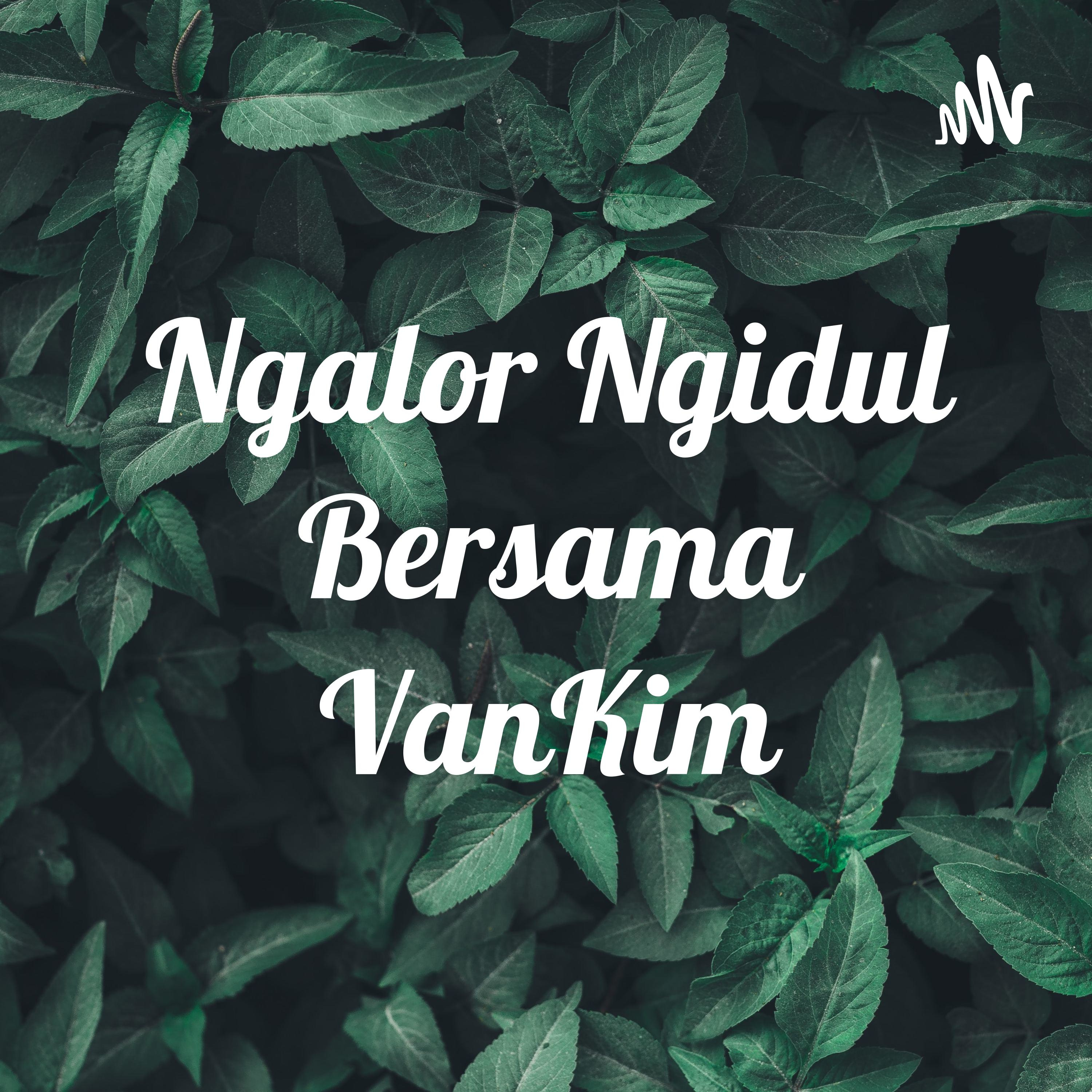 Ngalor Ngidul Bersama VanKim