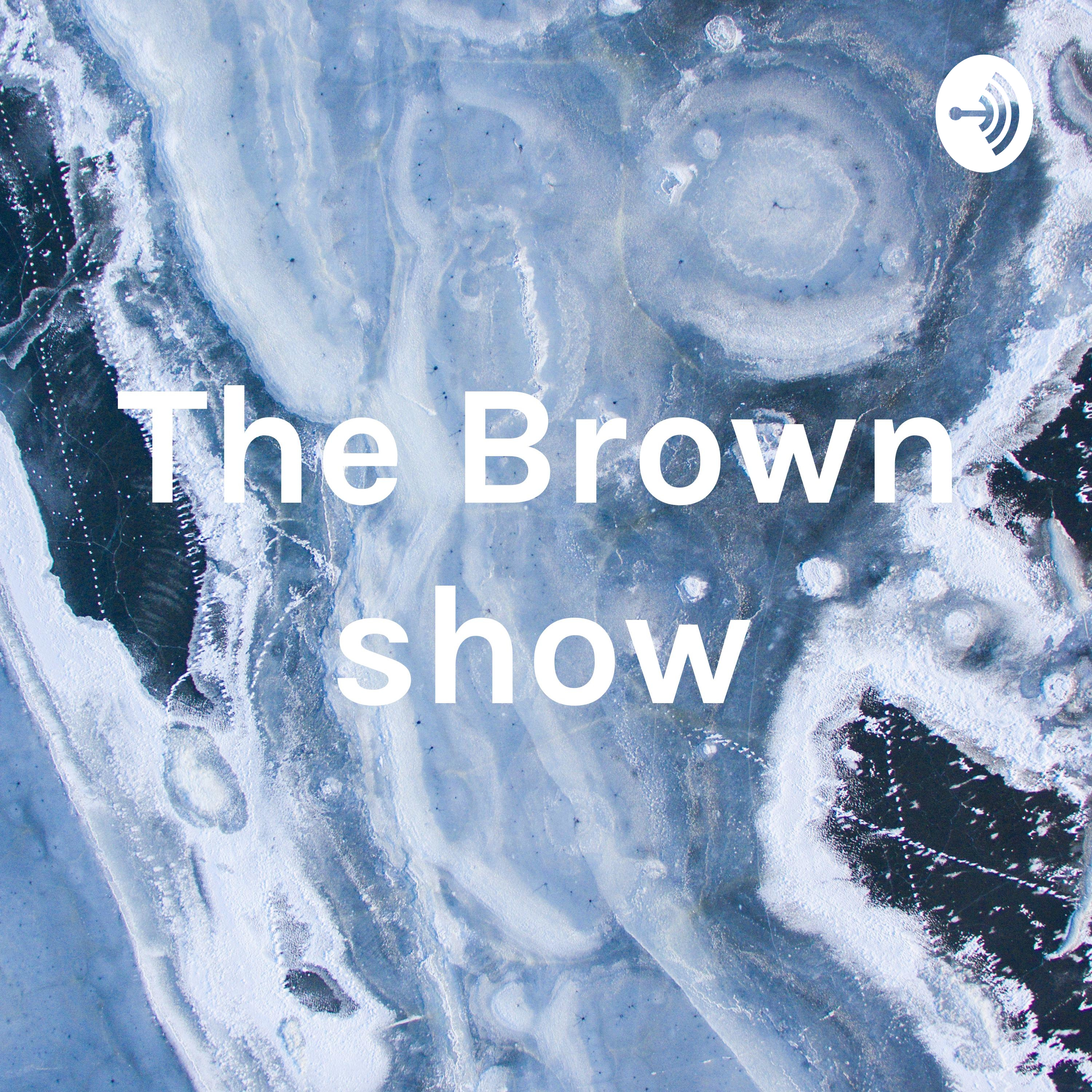 The Brown show