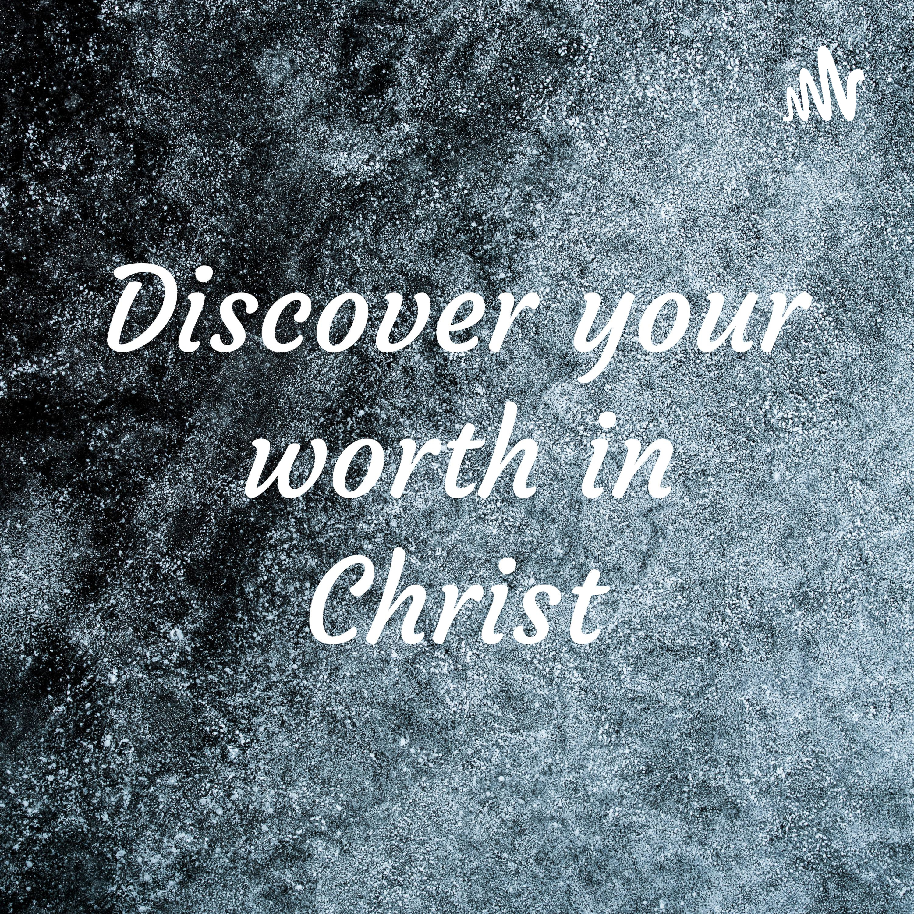 Discover your worth in Christ