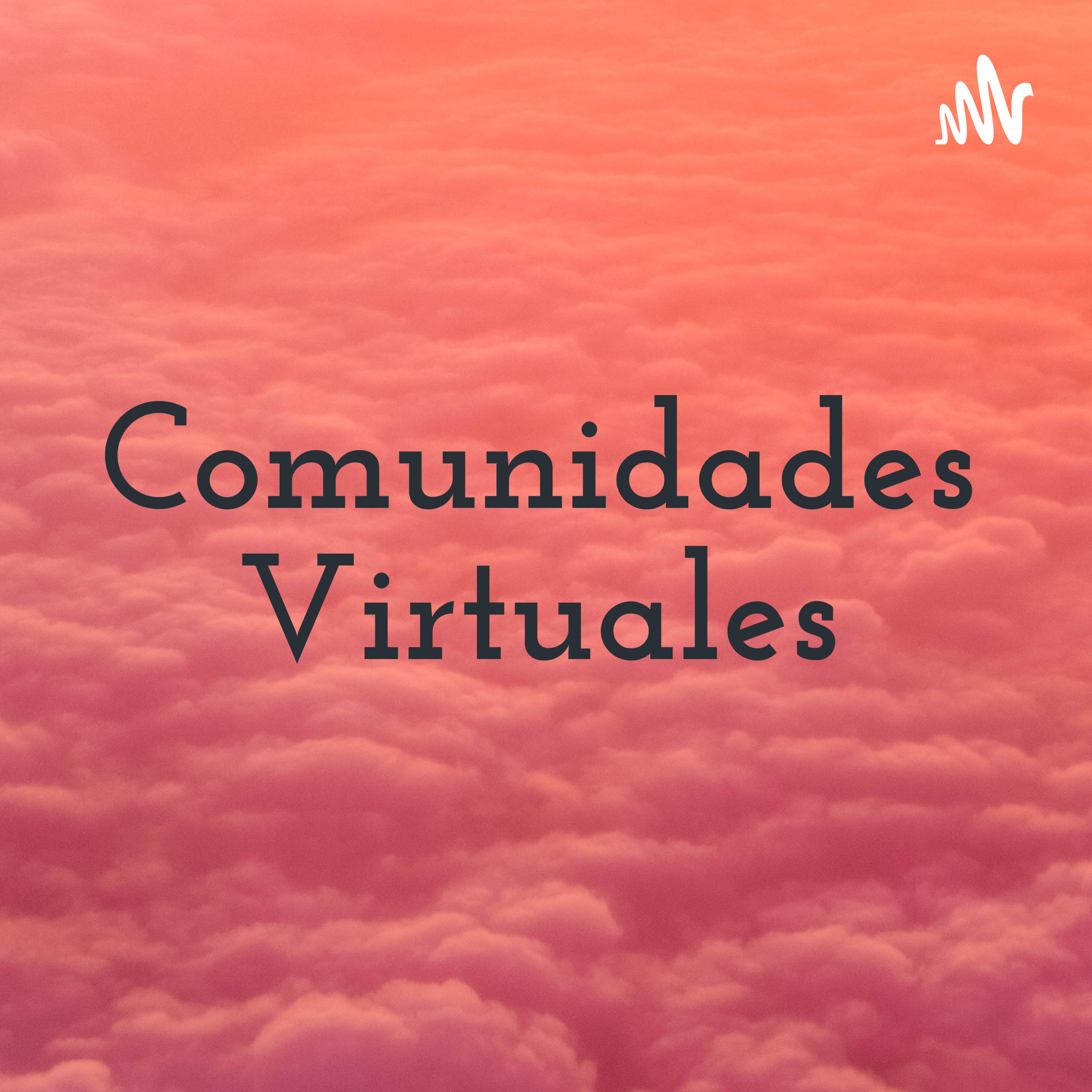 Comunidades Virtuales podcast artwork