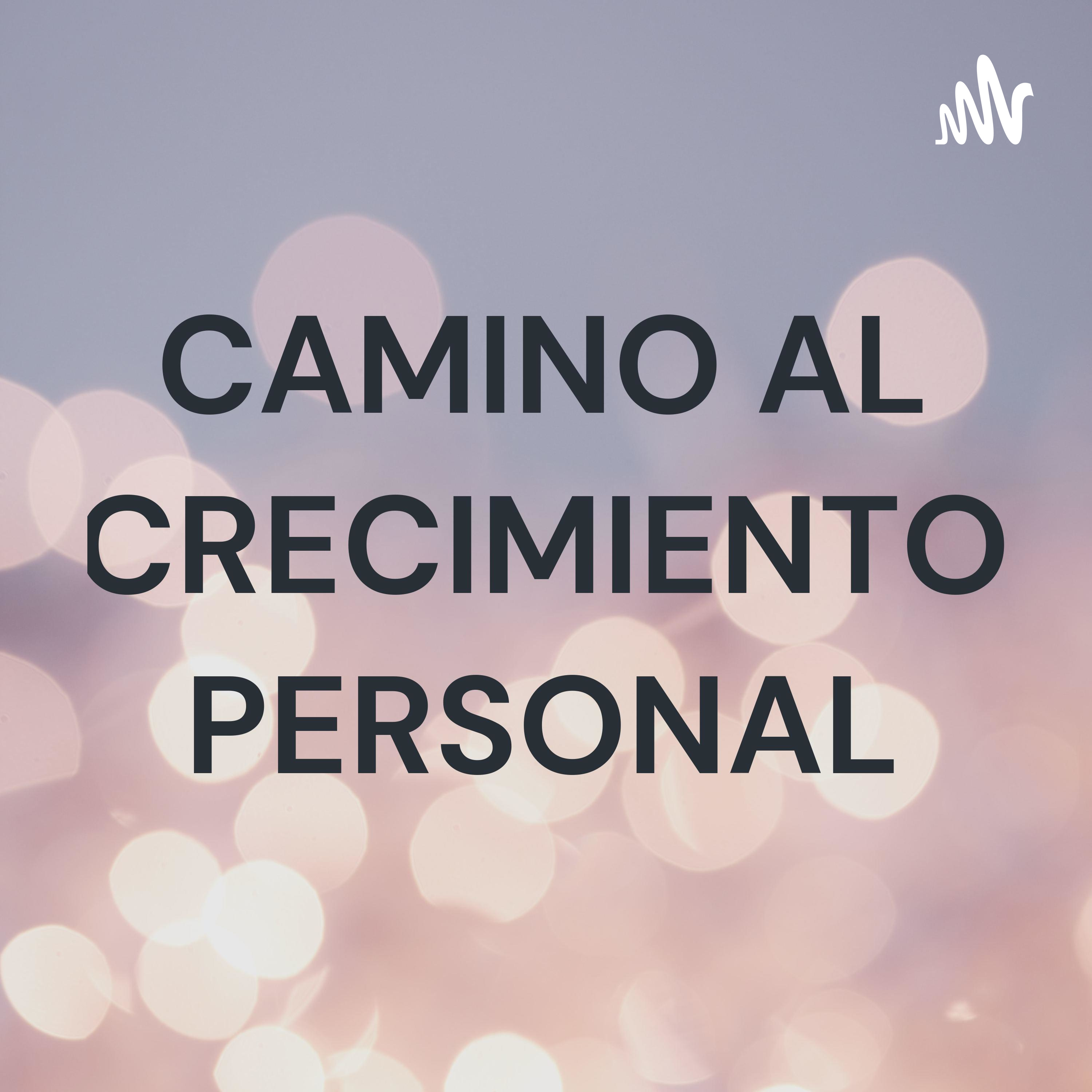 CAMINO AL CRECIMIENTO PERSONAL