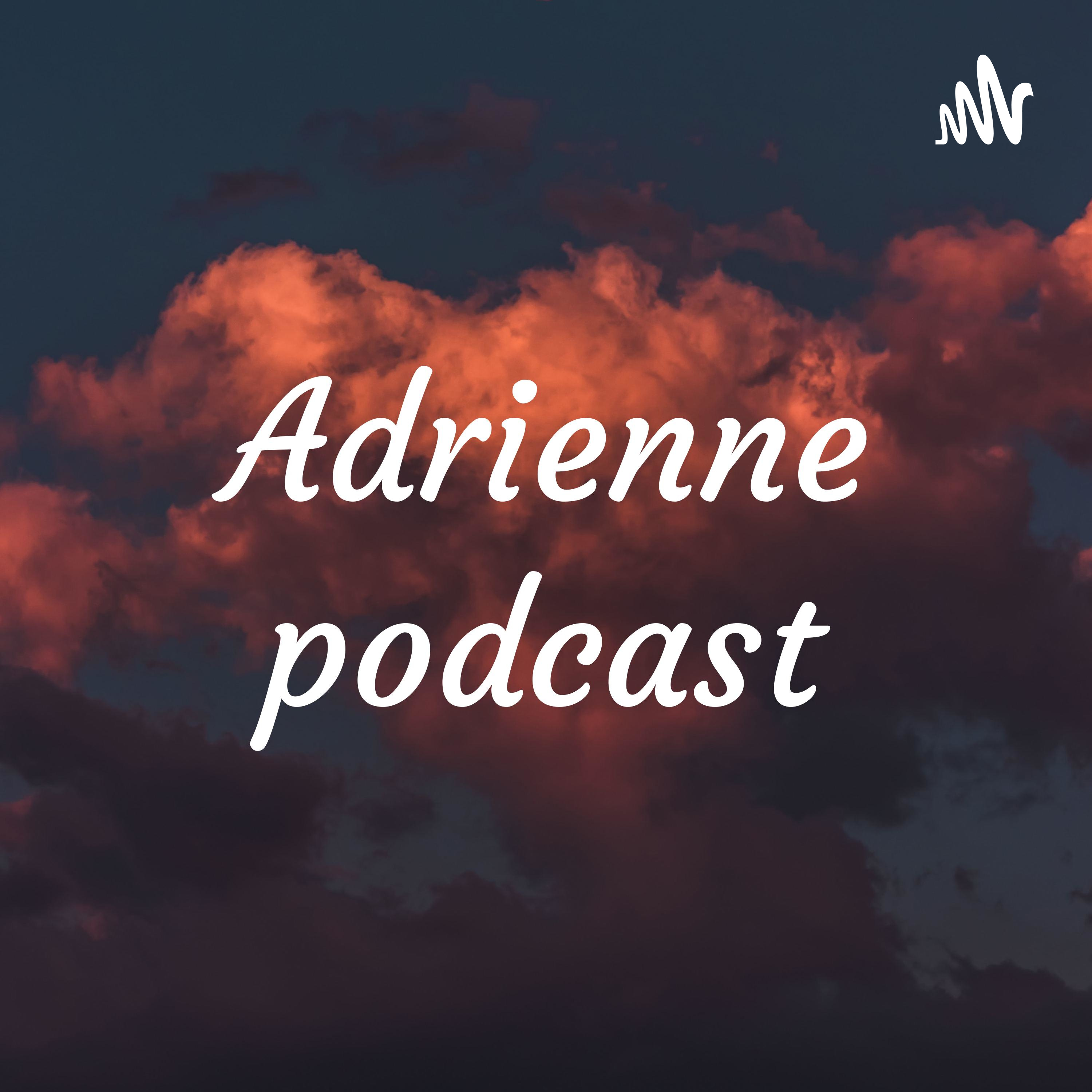 Adrienne podcast