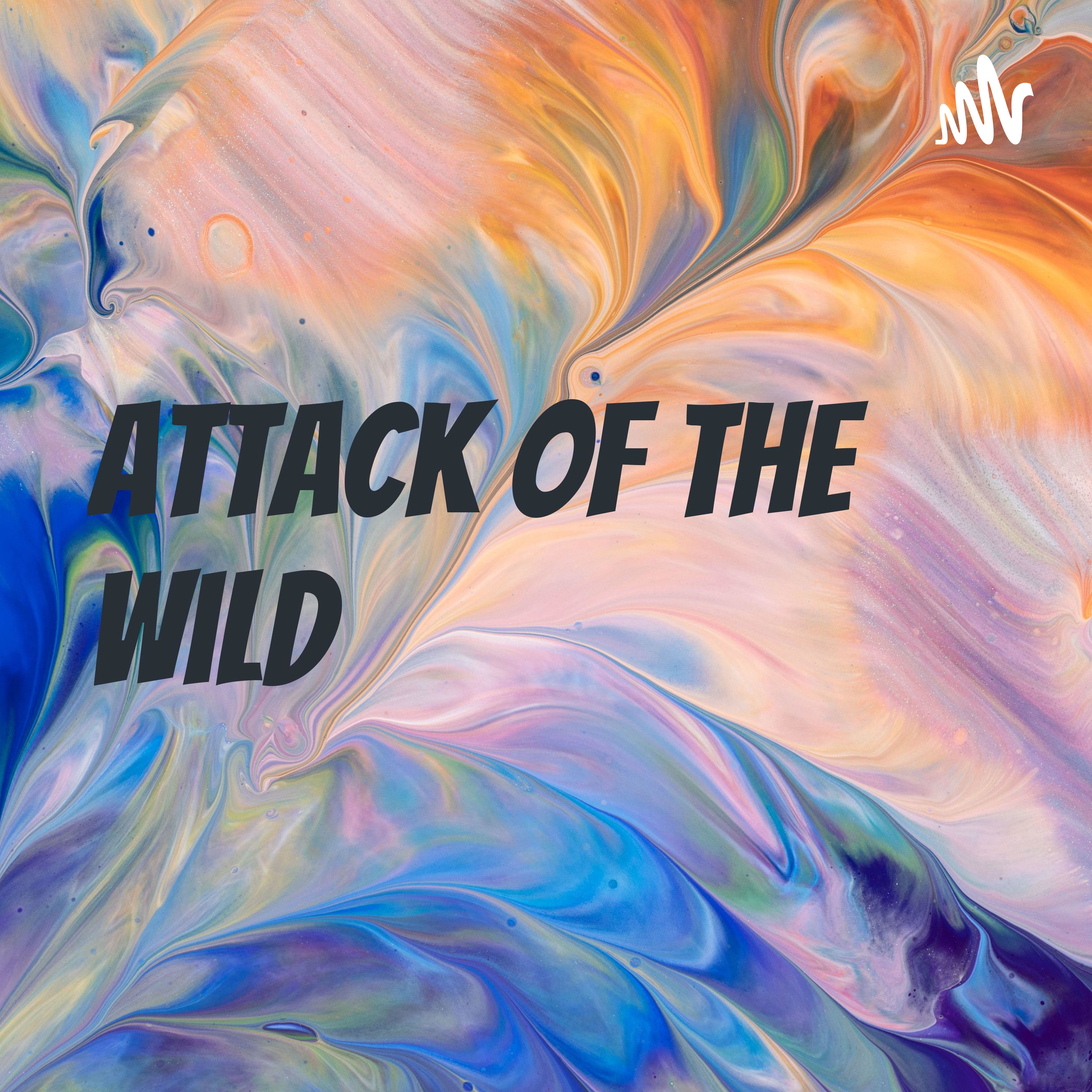 Attack of the wild
