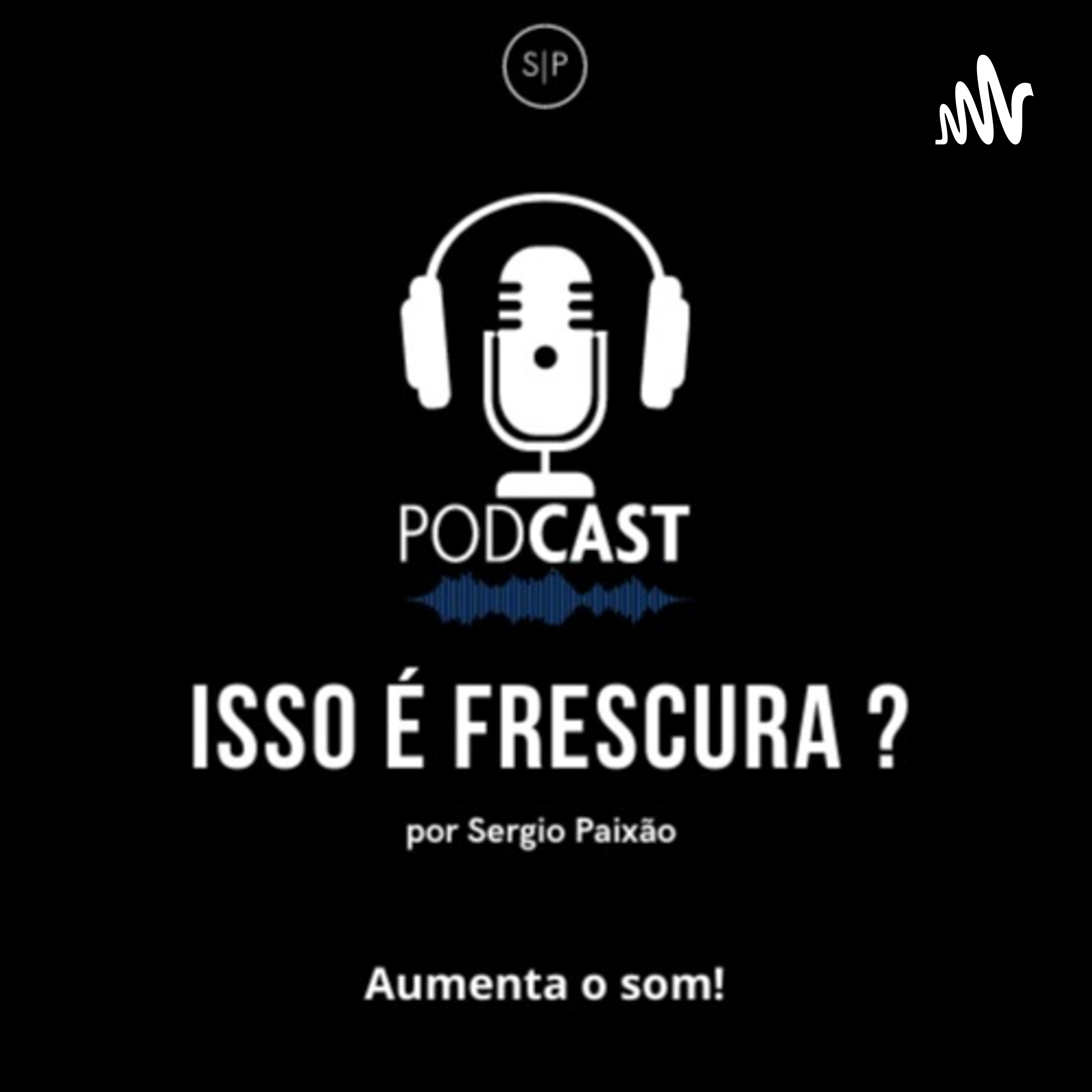 Isso é Frescura ?