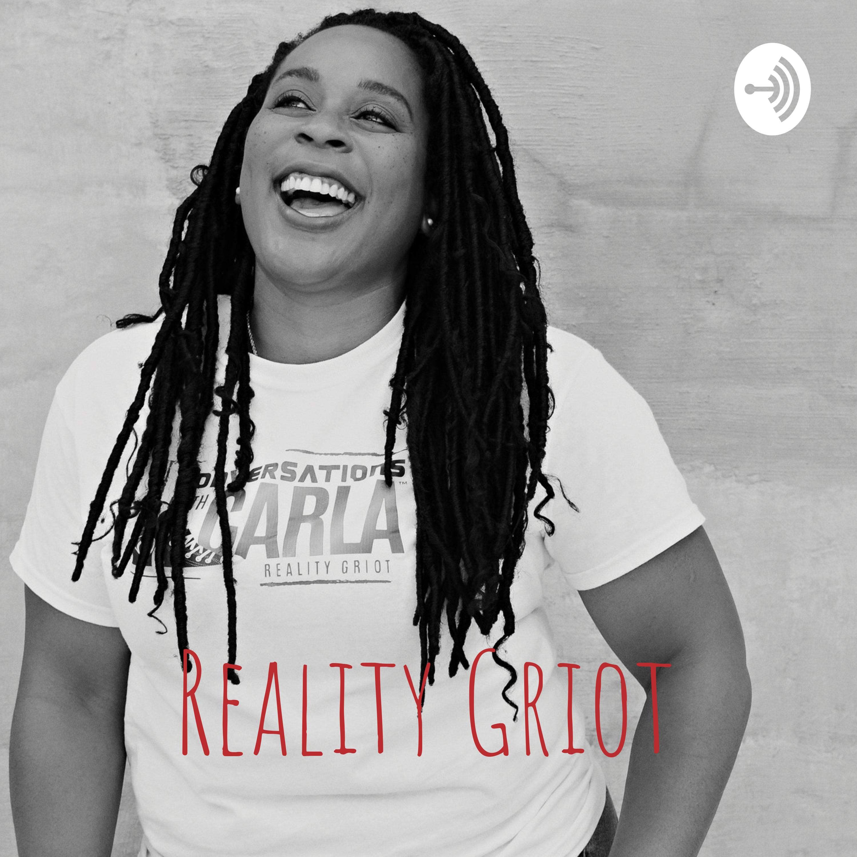Conversations With Carla “ The Reality Griot”