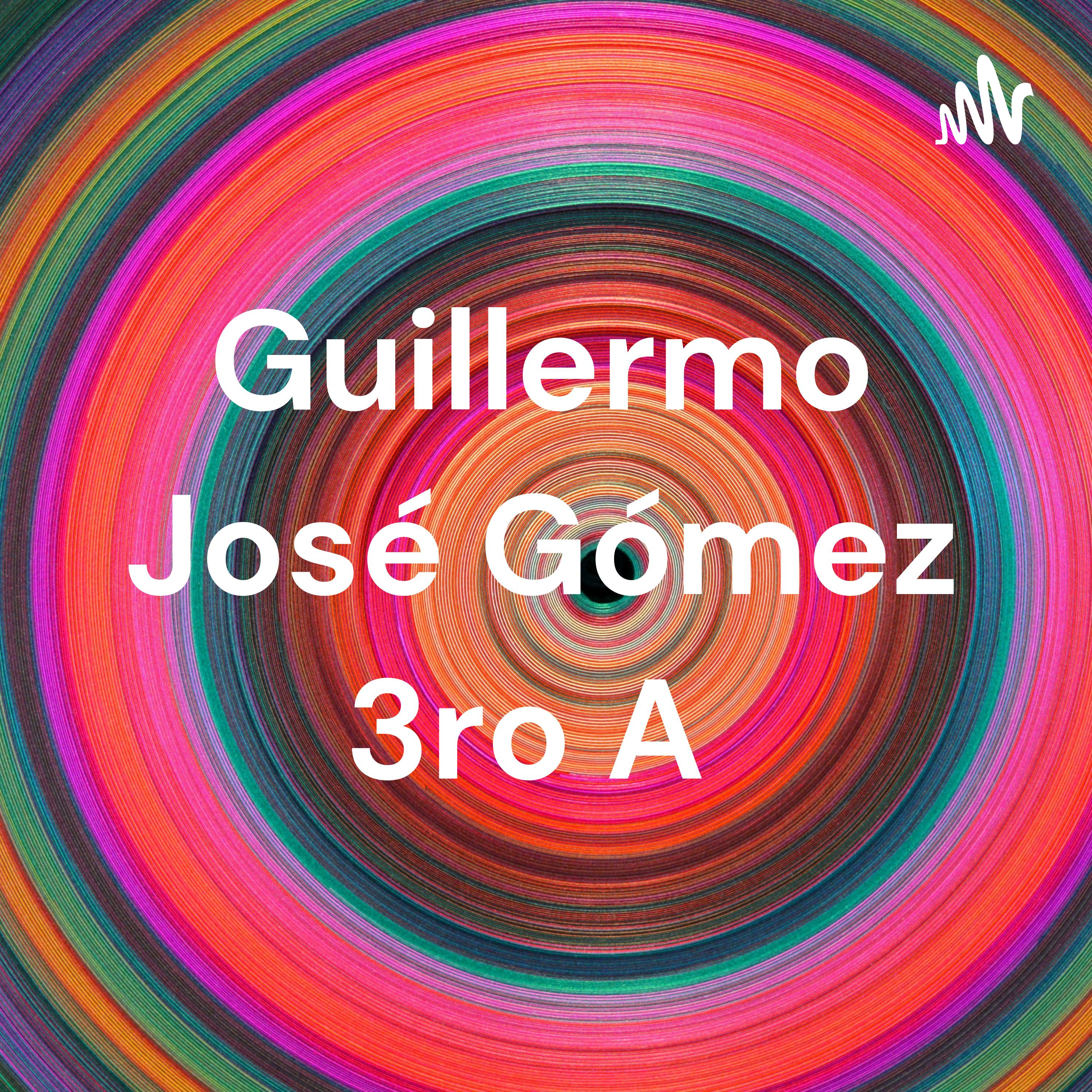 Guillermo José Gómez 3ro A 