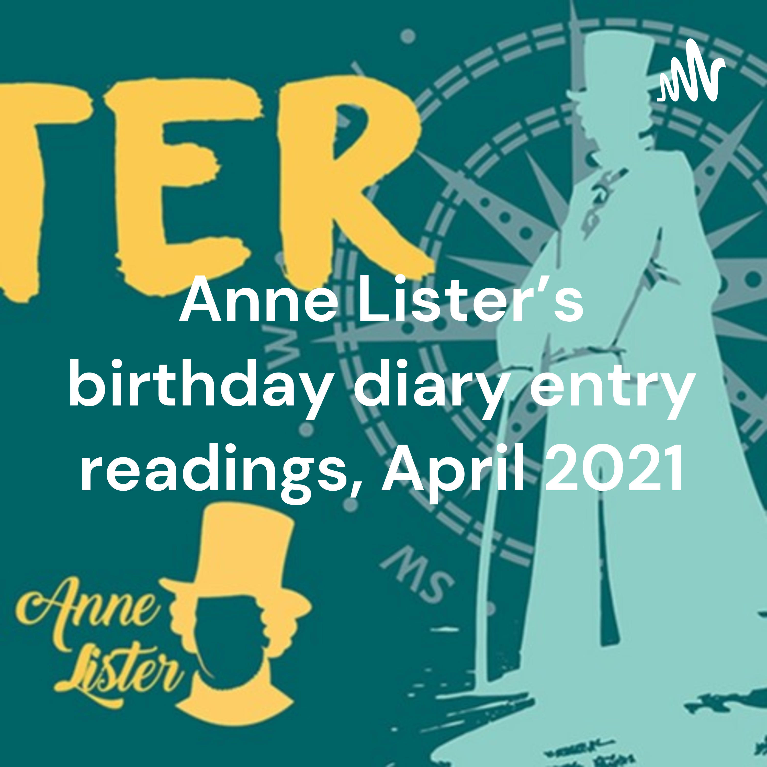 Anne Lister\'s birthday diary entry readings, April 2021
