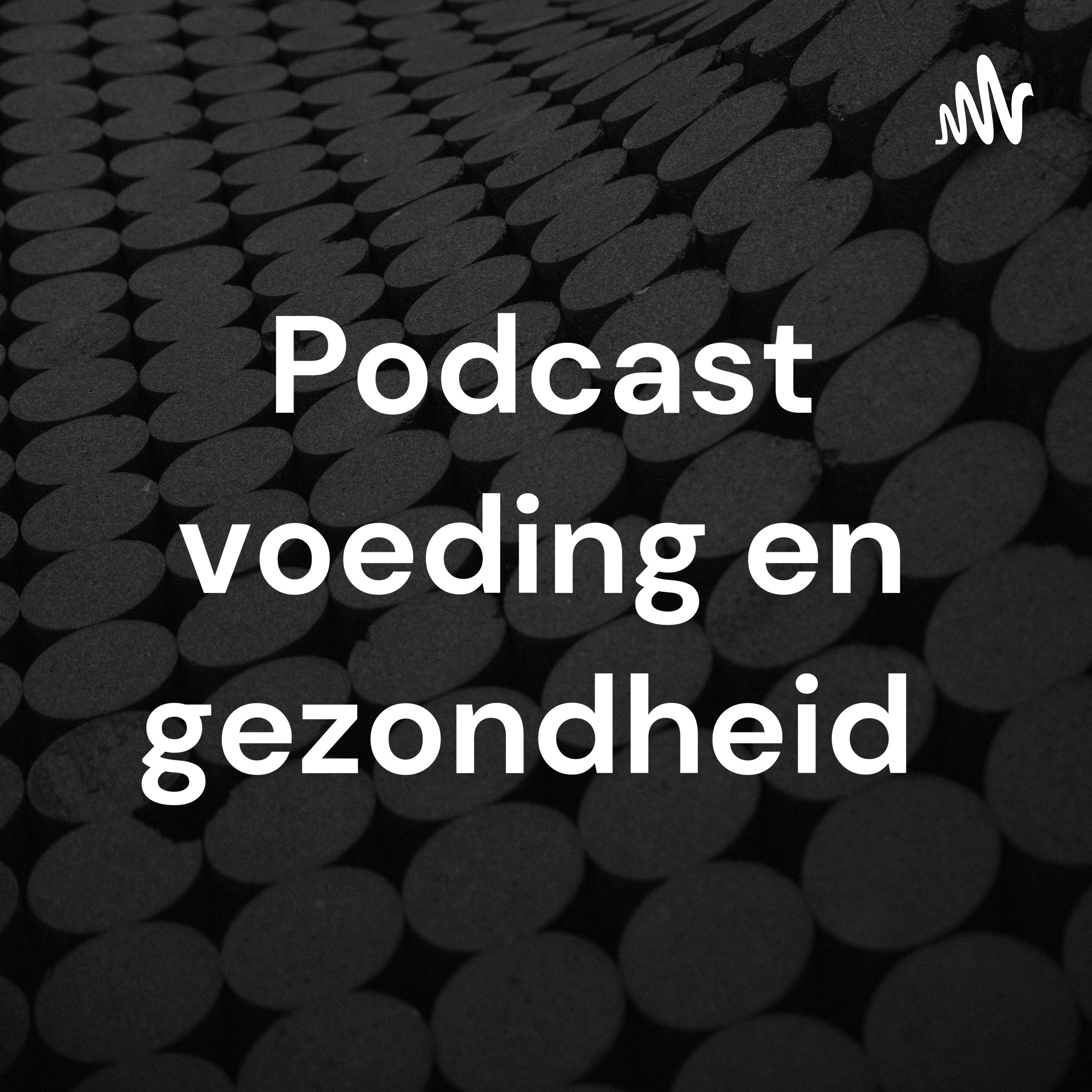 Podcast voeding en gezondheid 