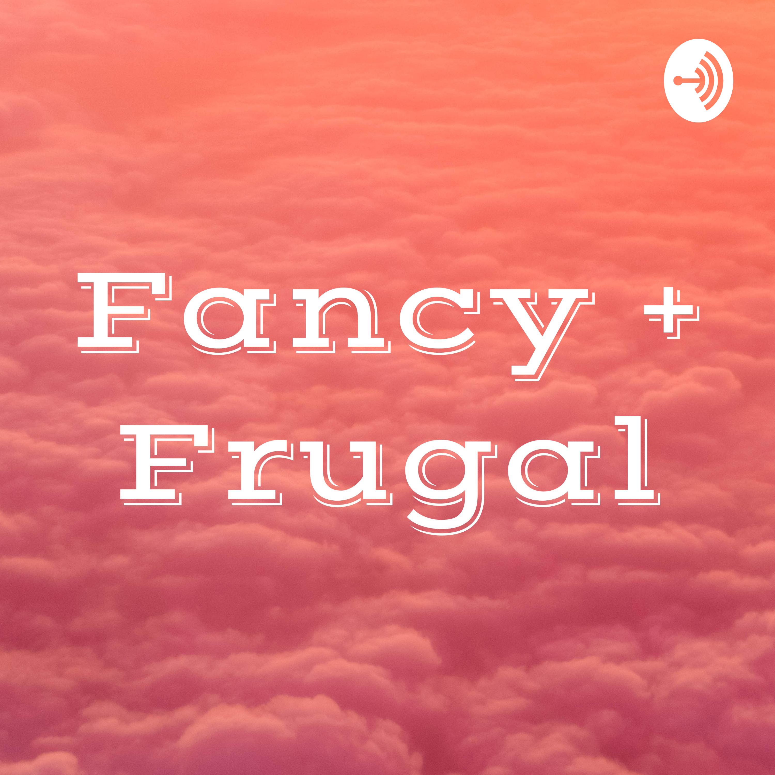 Fancy + Frugal