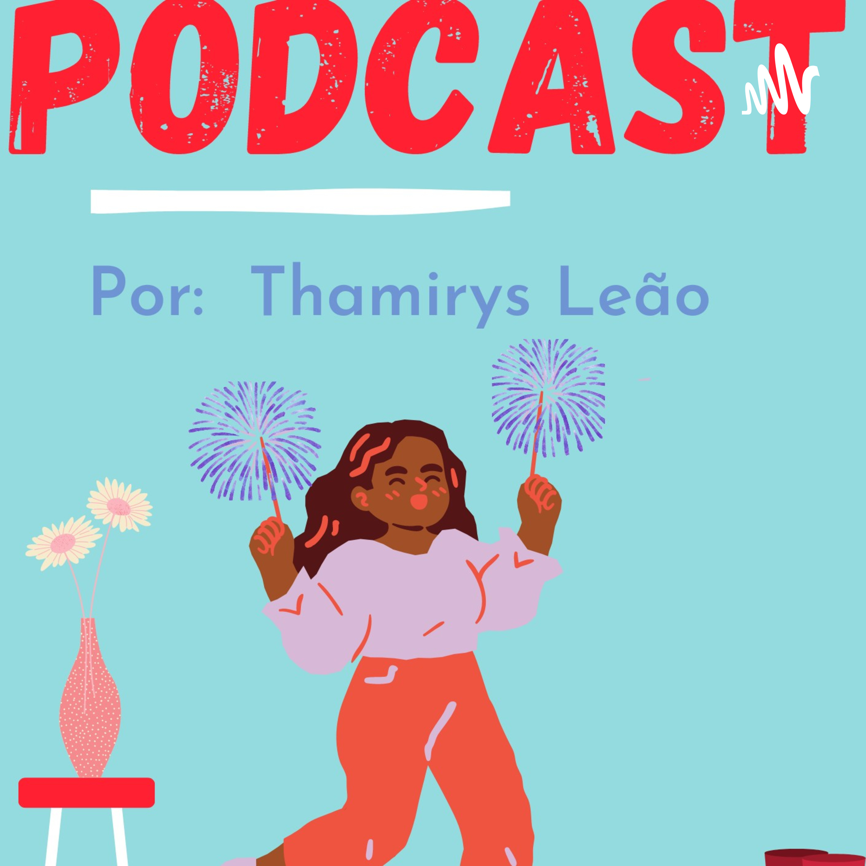Thamirys Leão 🦁 podcast artwork