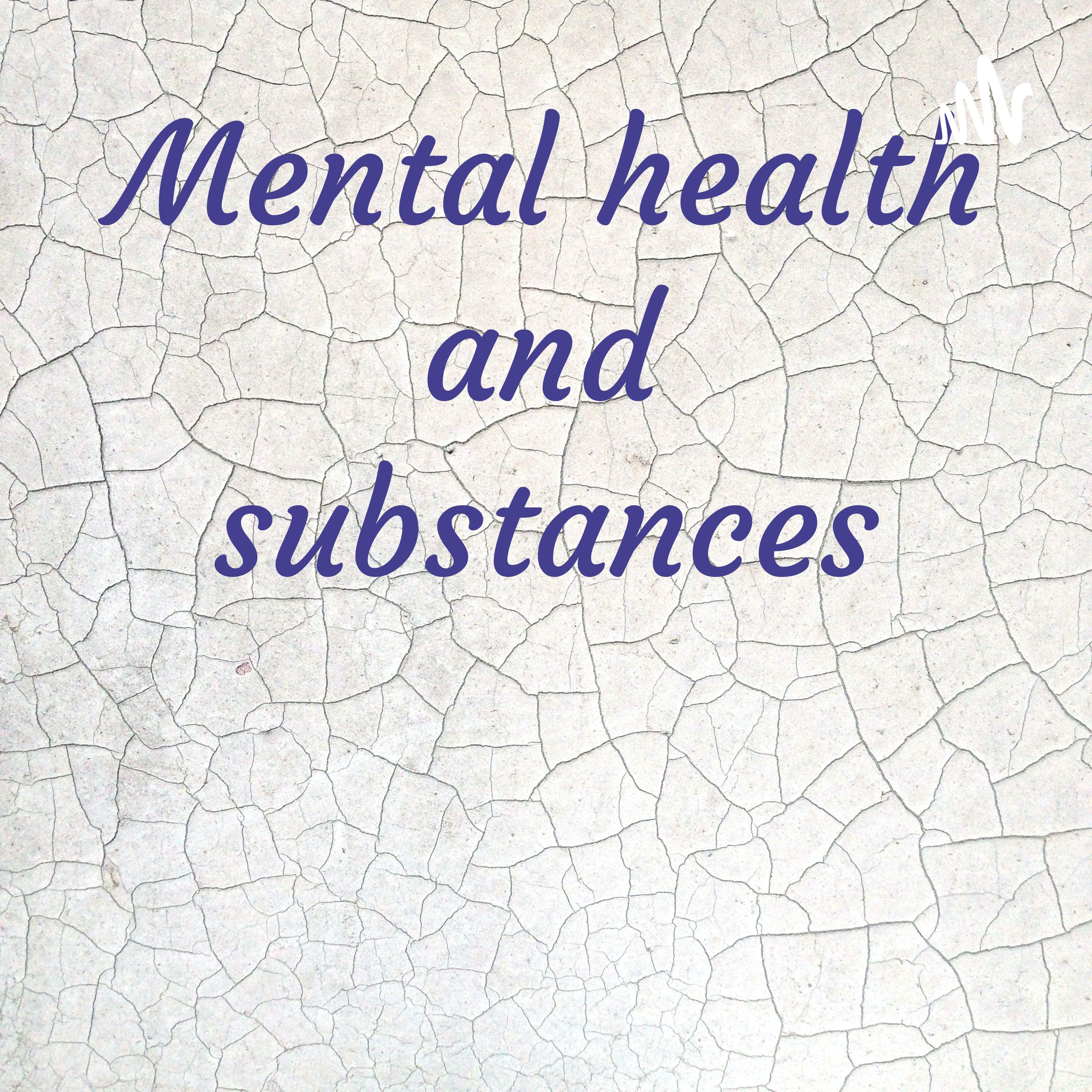 Mental health and substances