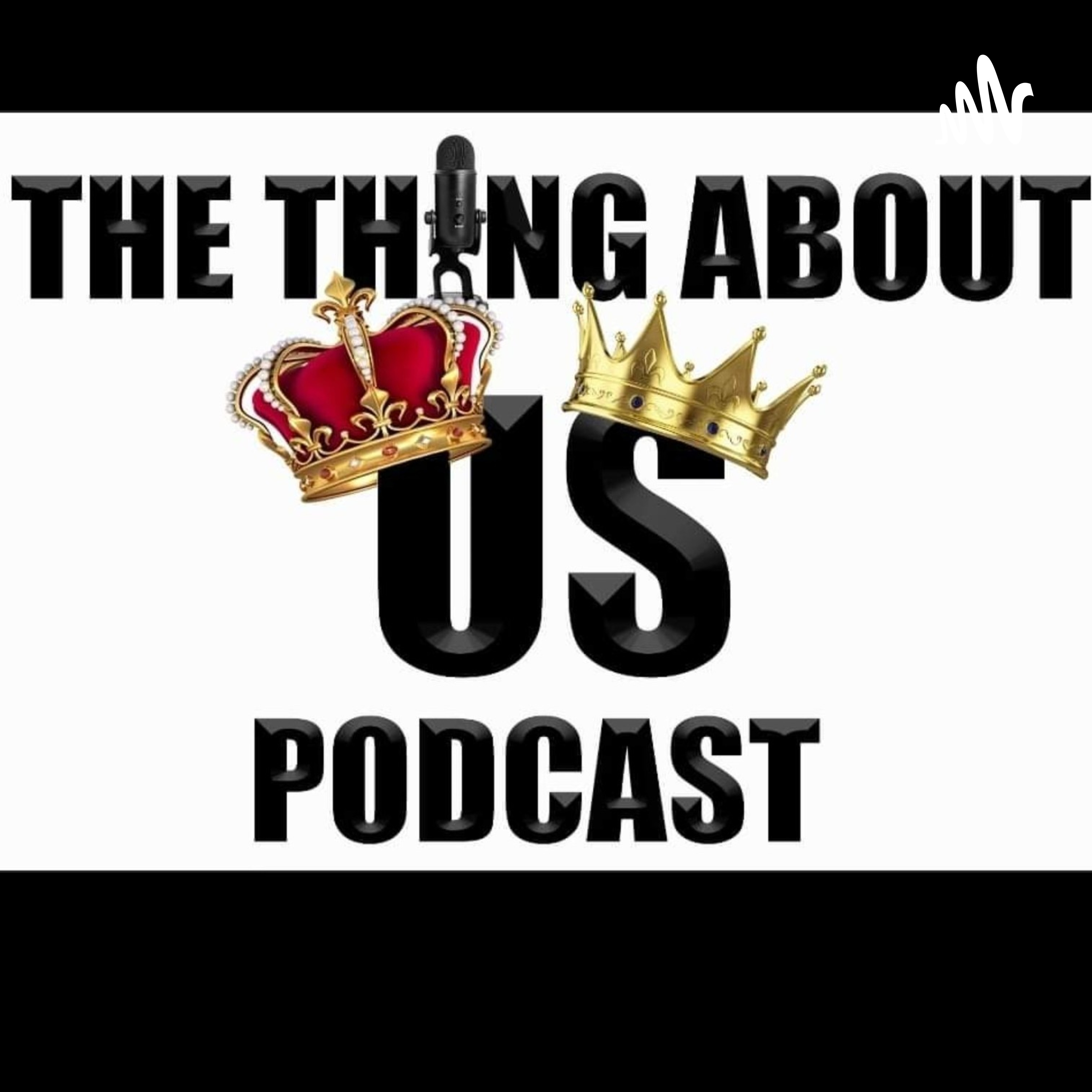 The Thing About Us Podcast