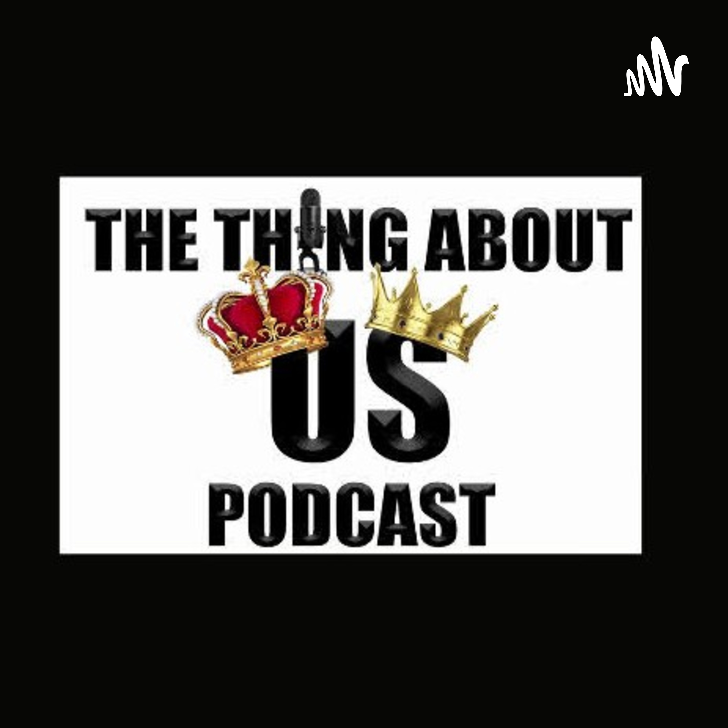 The Thing About Us Podcast