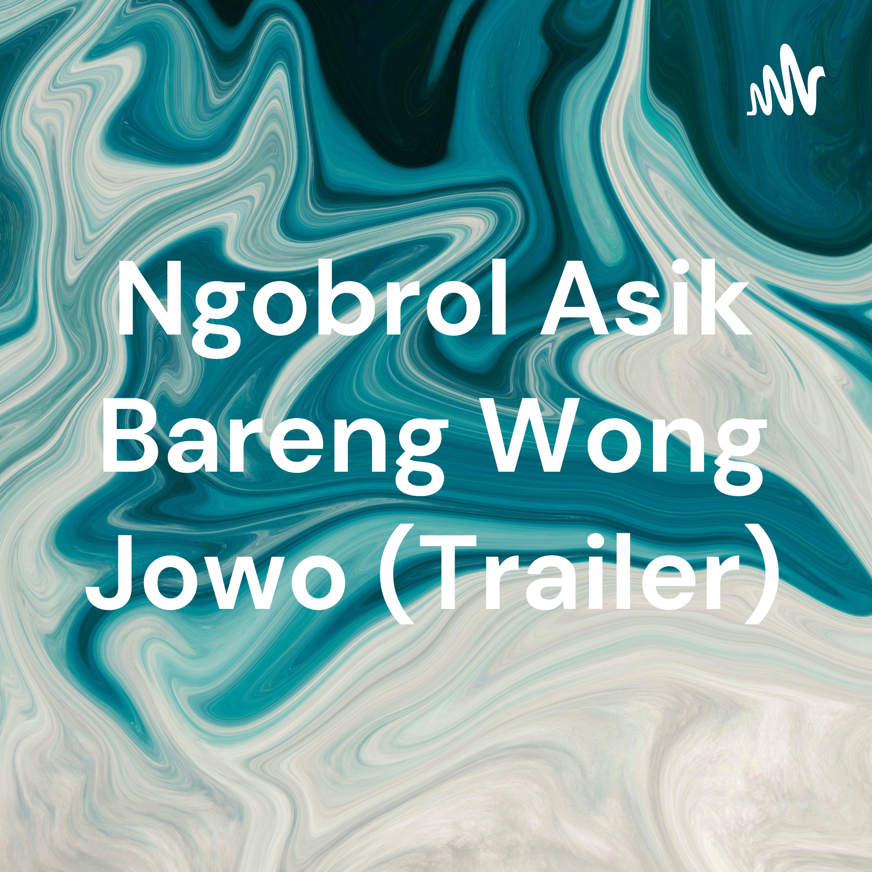 Ngobrol Asik Bareng Wong Jowo (Trailer)