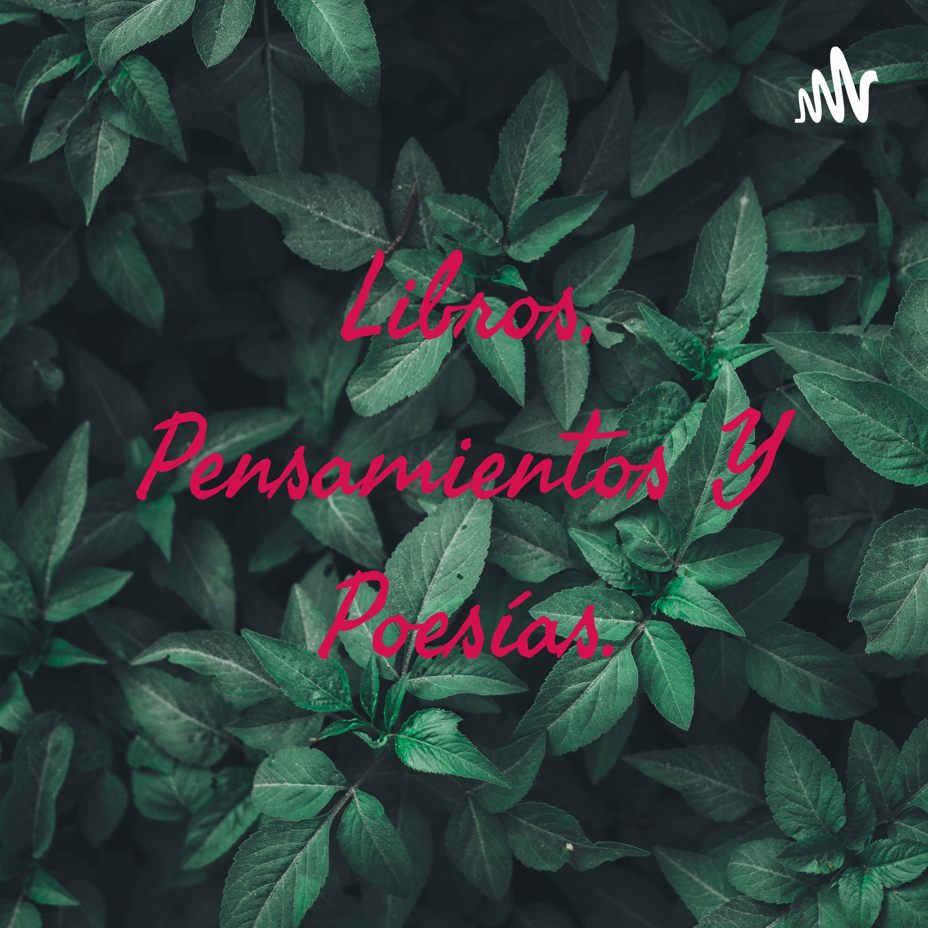 Libros, Pensamientos, Poesías Y Algo Mas. cover art