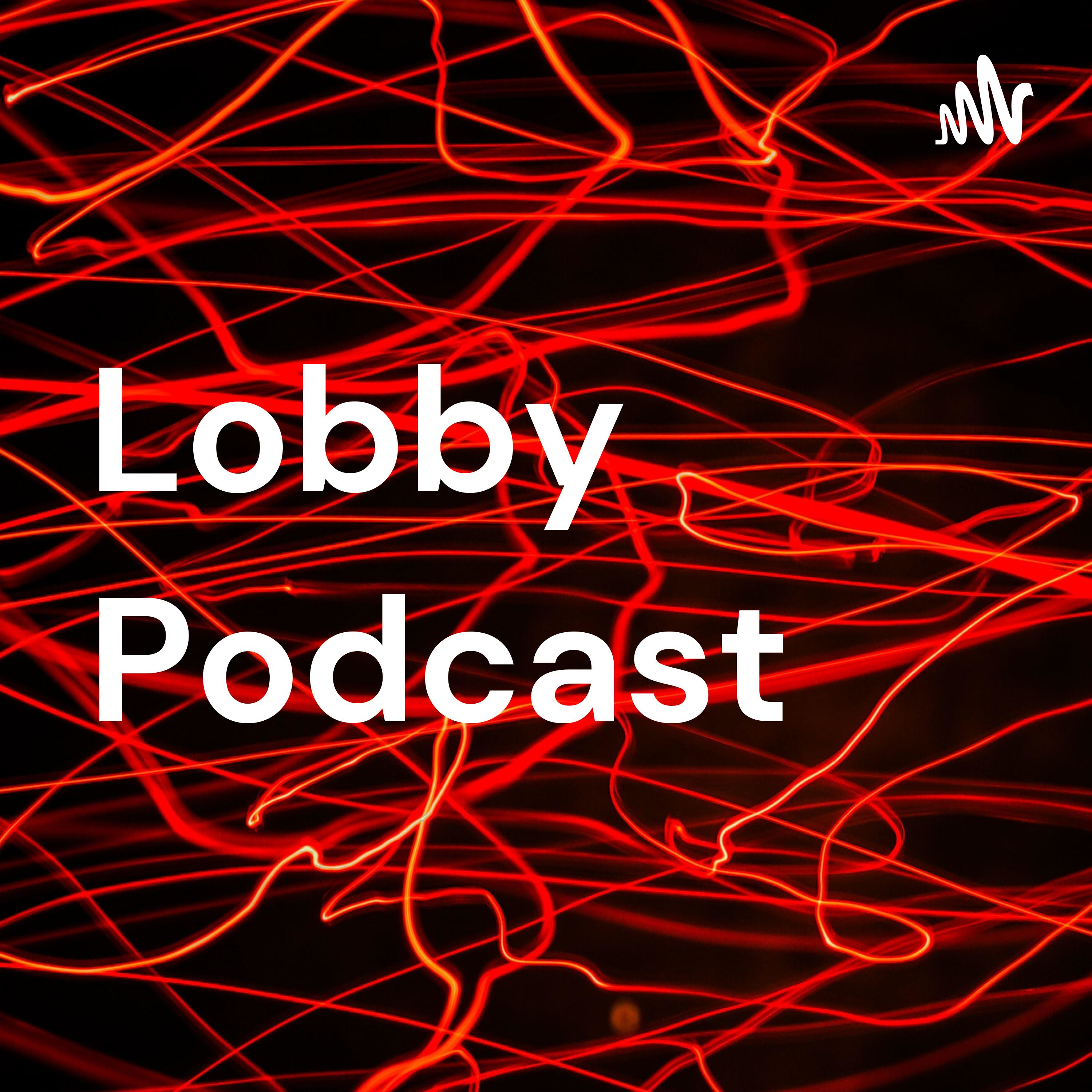 Lobby Podcast