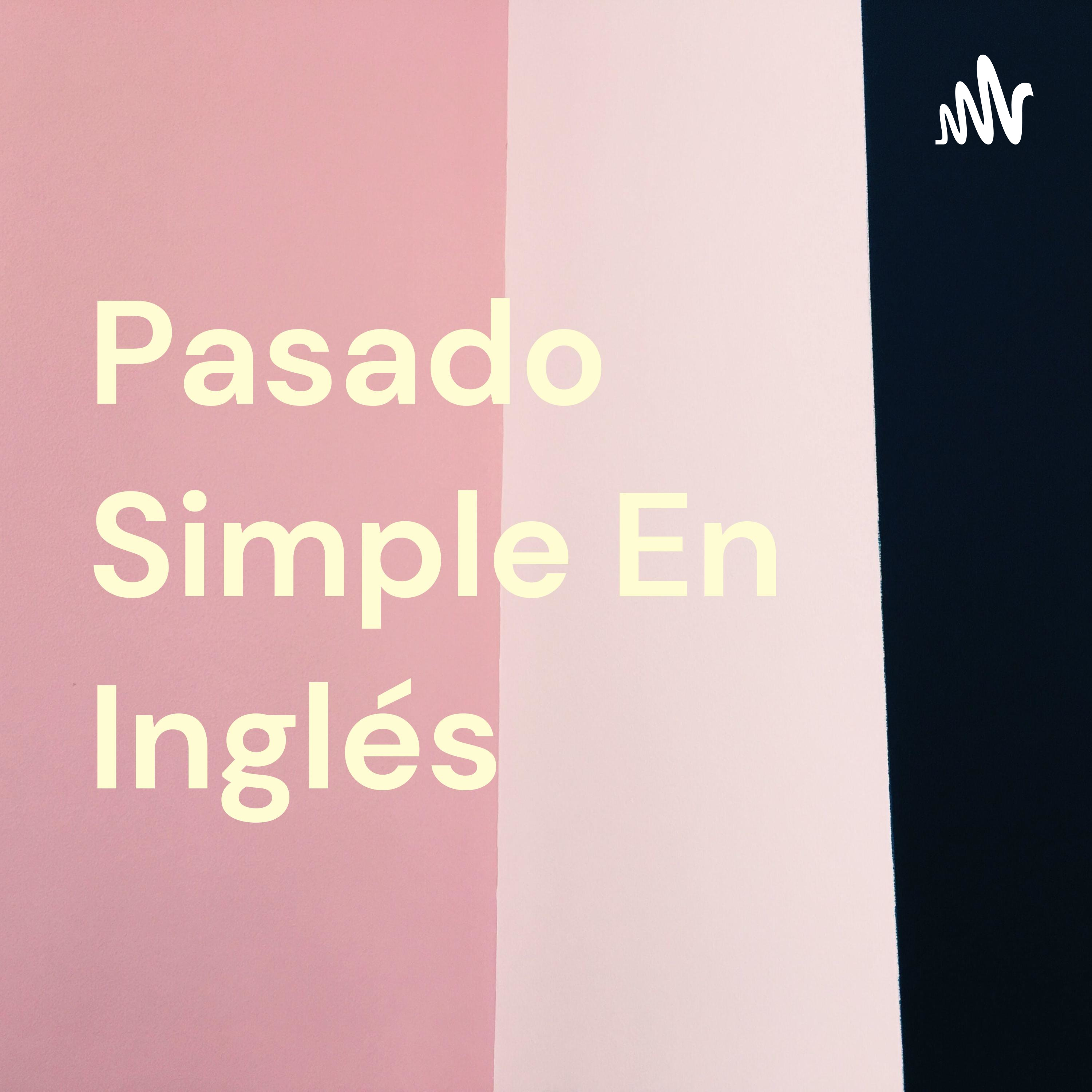 Pasado Simple En Inglés