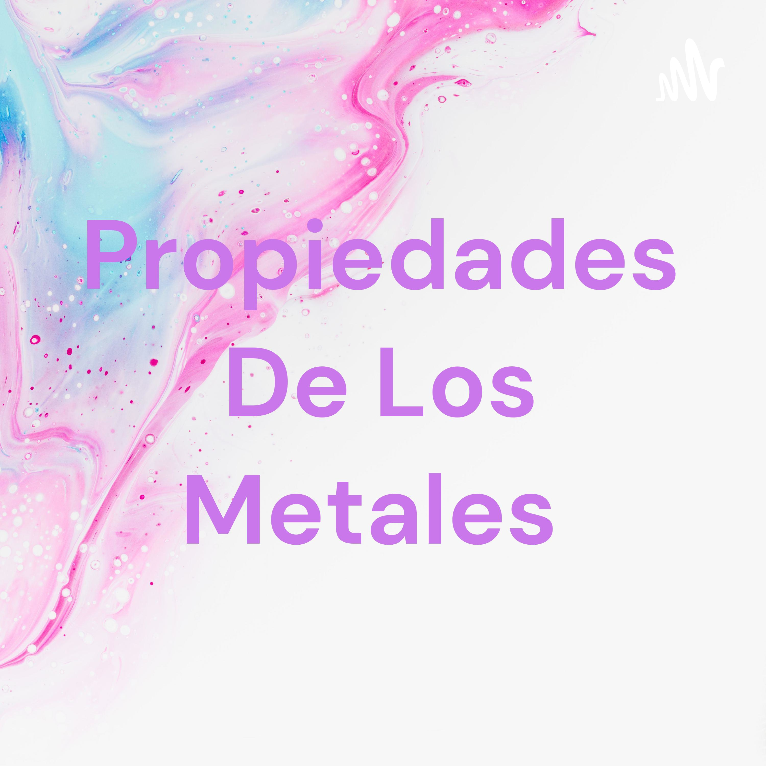 Propiedades De Los Metales 🤣