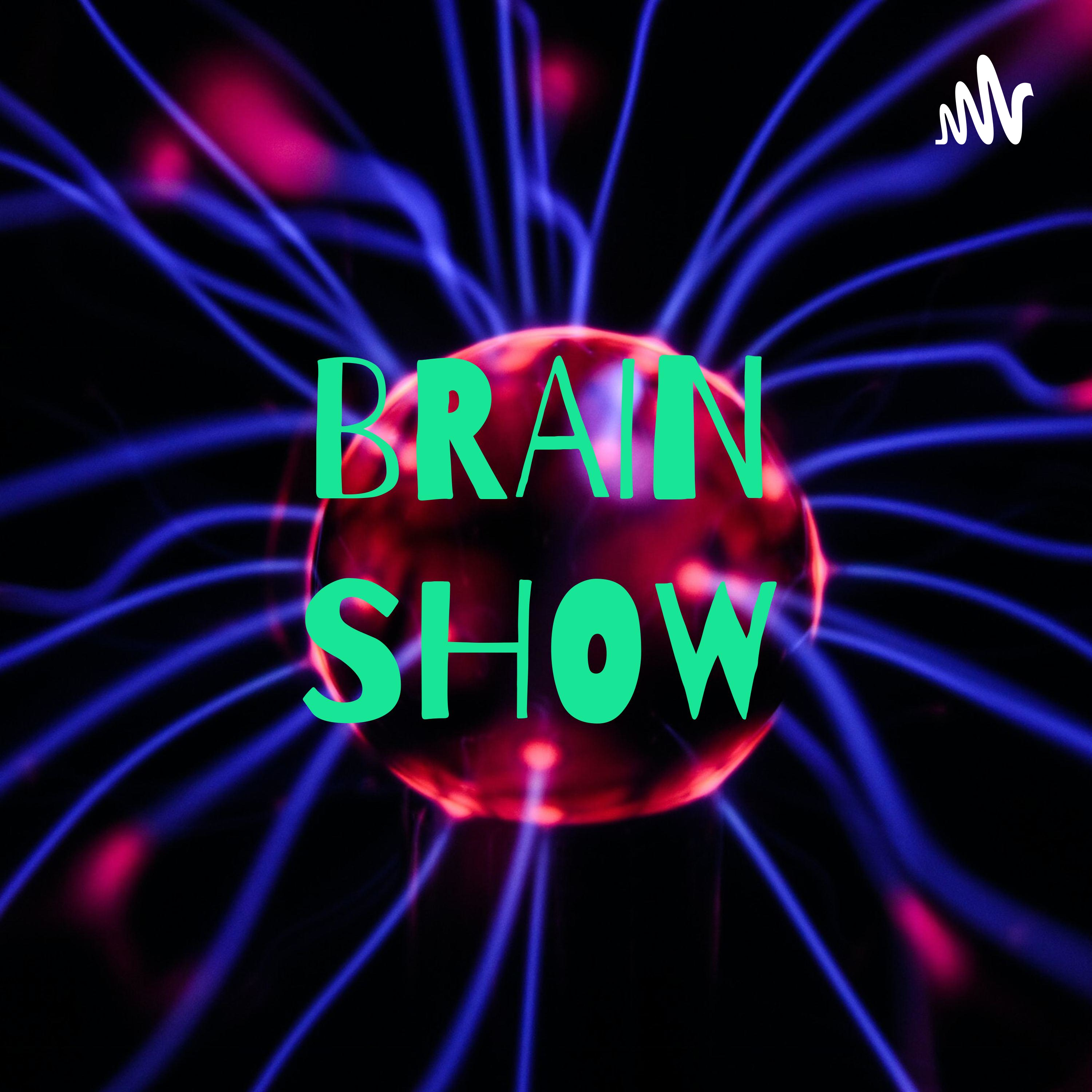 BRAIN SHOW
