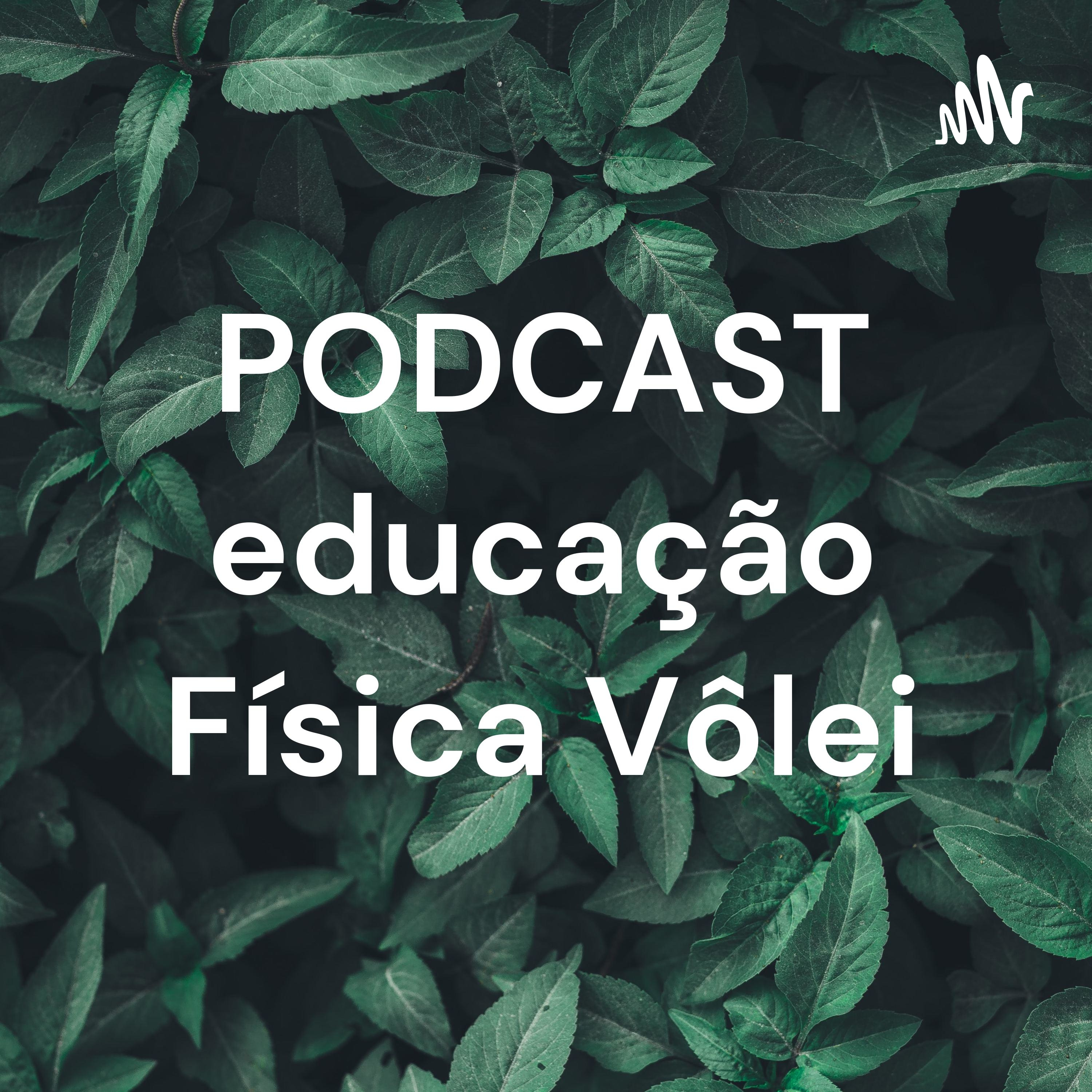 PODCAST educação Física Vôlei