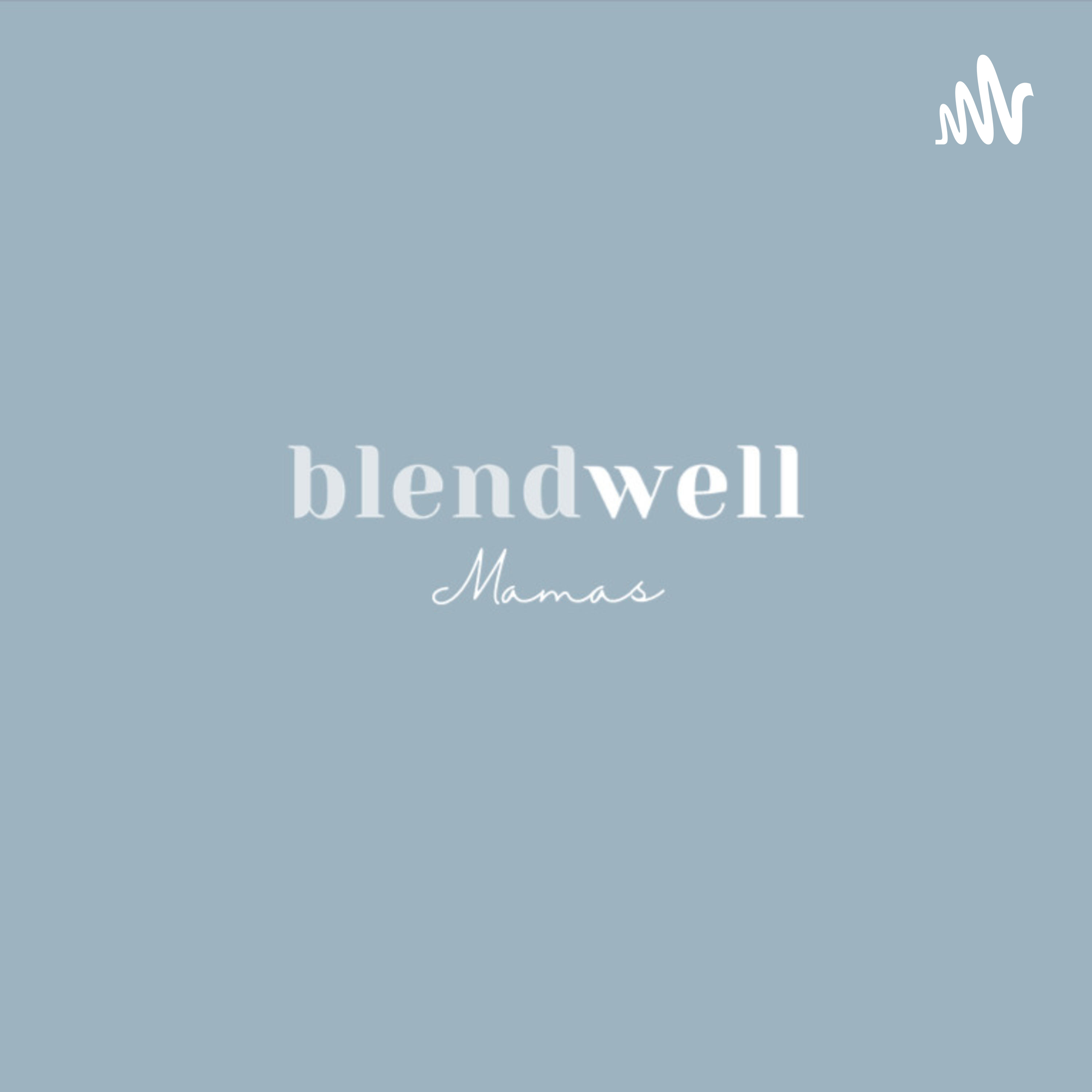 blendwell Mamas podcast artwork