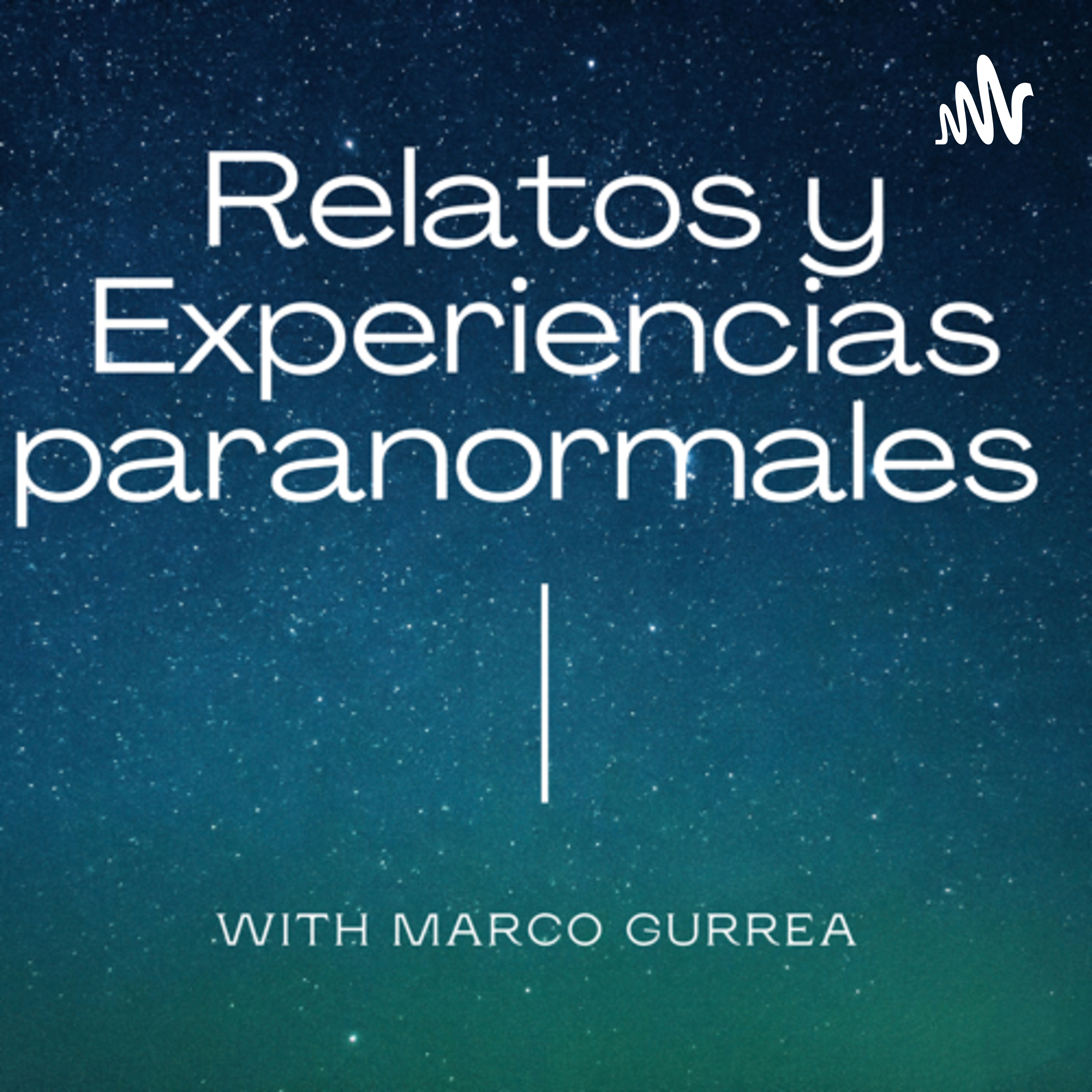 Relatos y Experiencias Paranormales with Marco Gurrea 