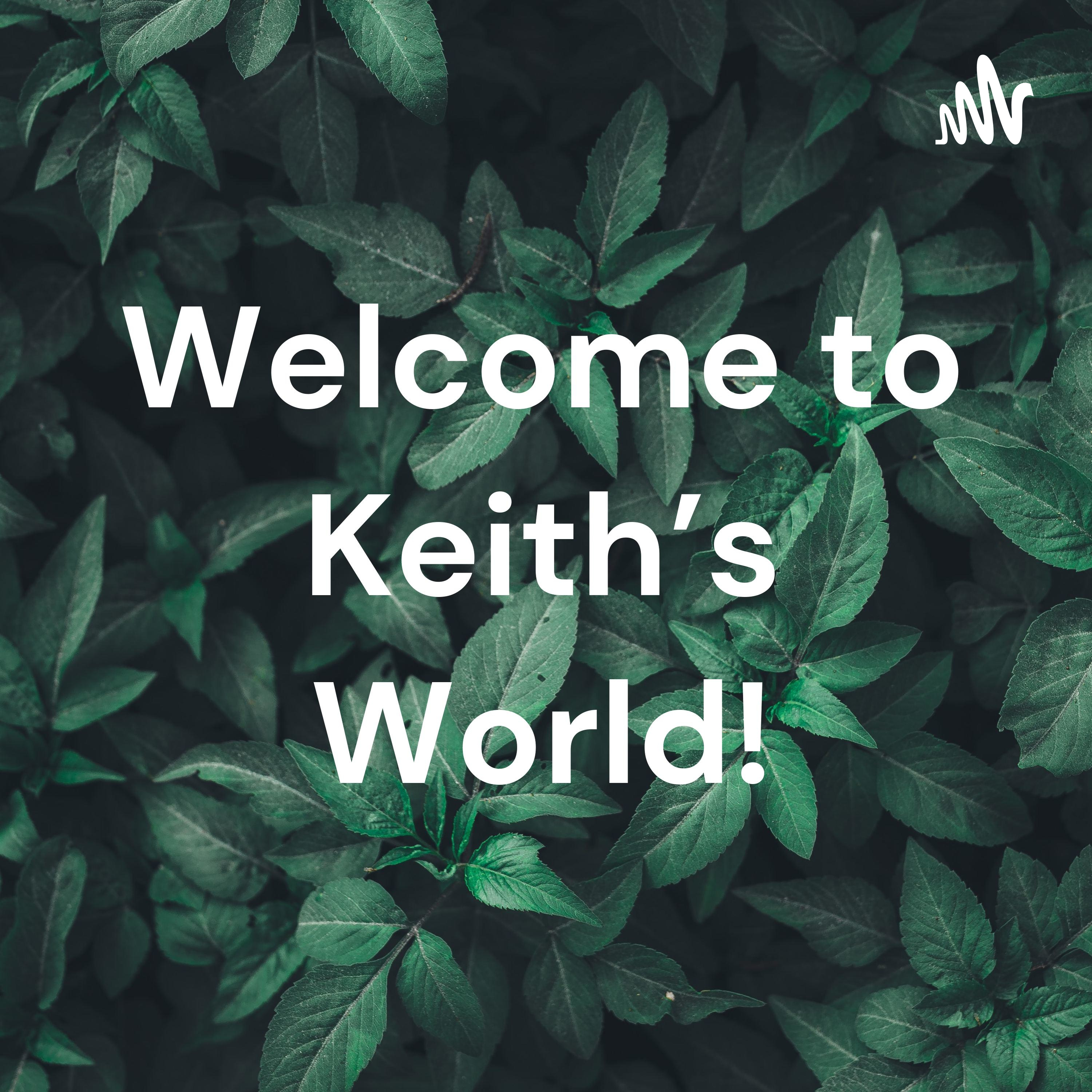 Welcome to Keith\'s World!