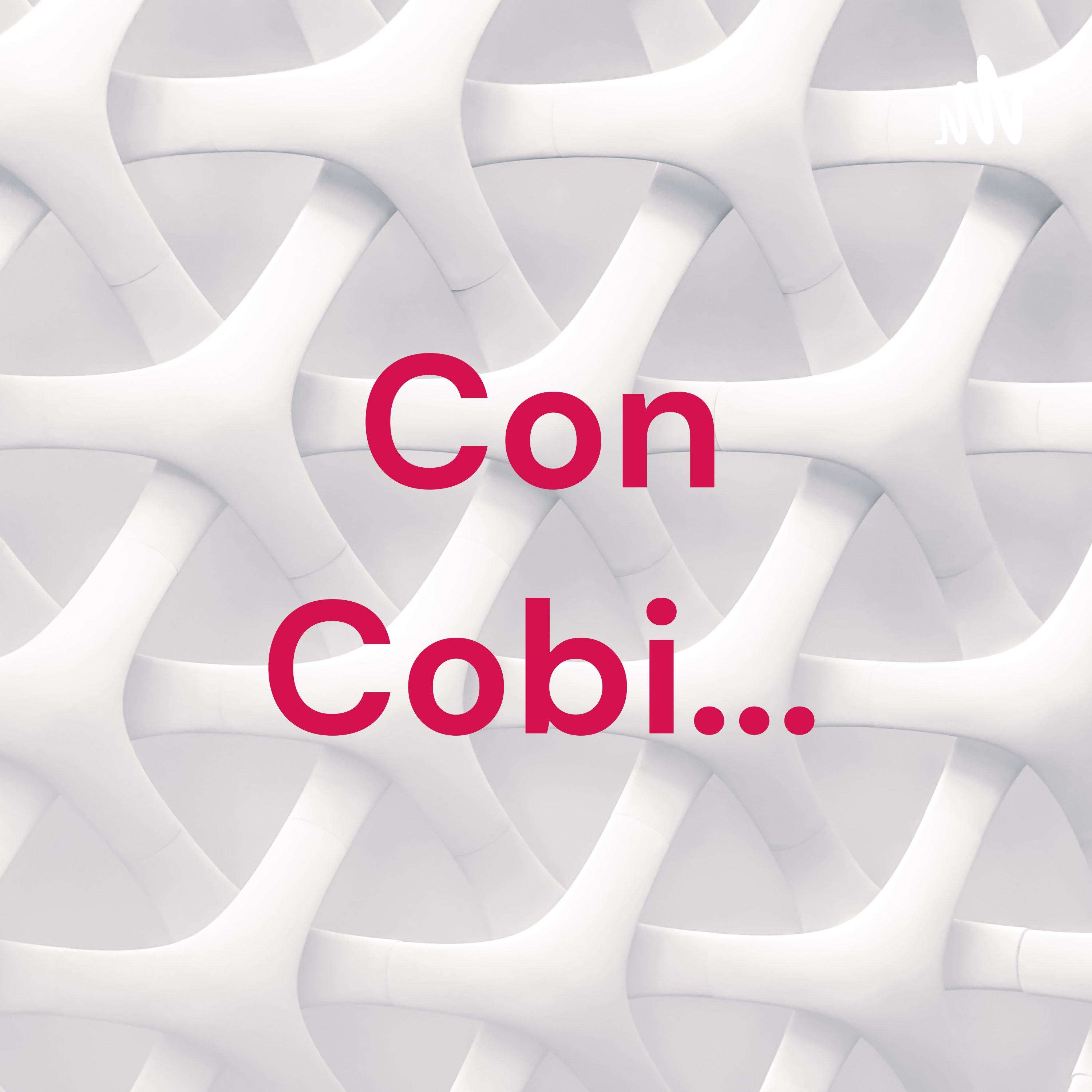 Con Cobi... podcast artwork