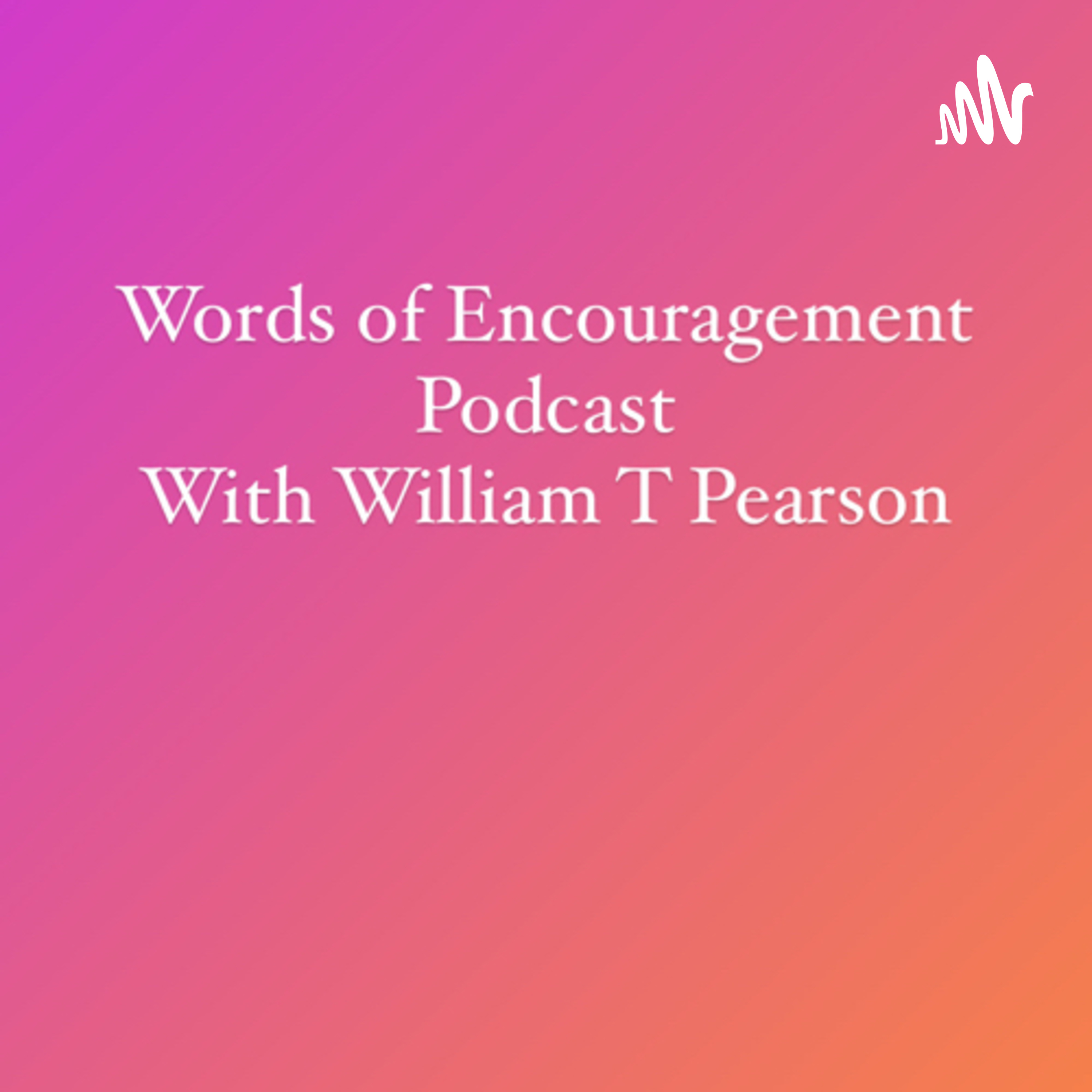 Words of Encouragement Podcast 