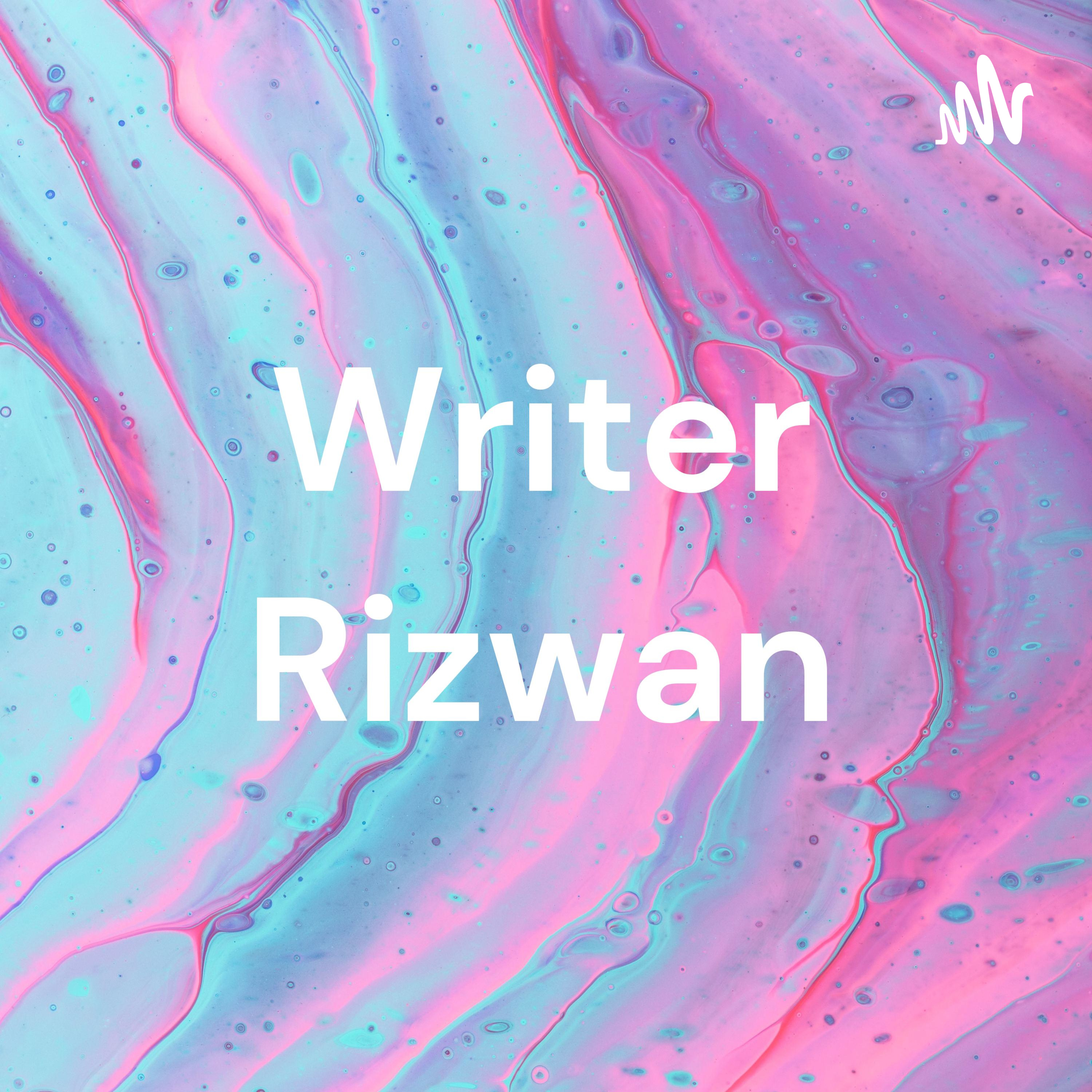 Writer Rizwan