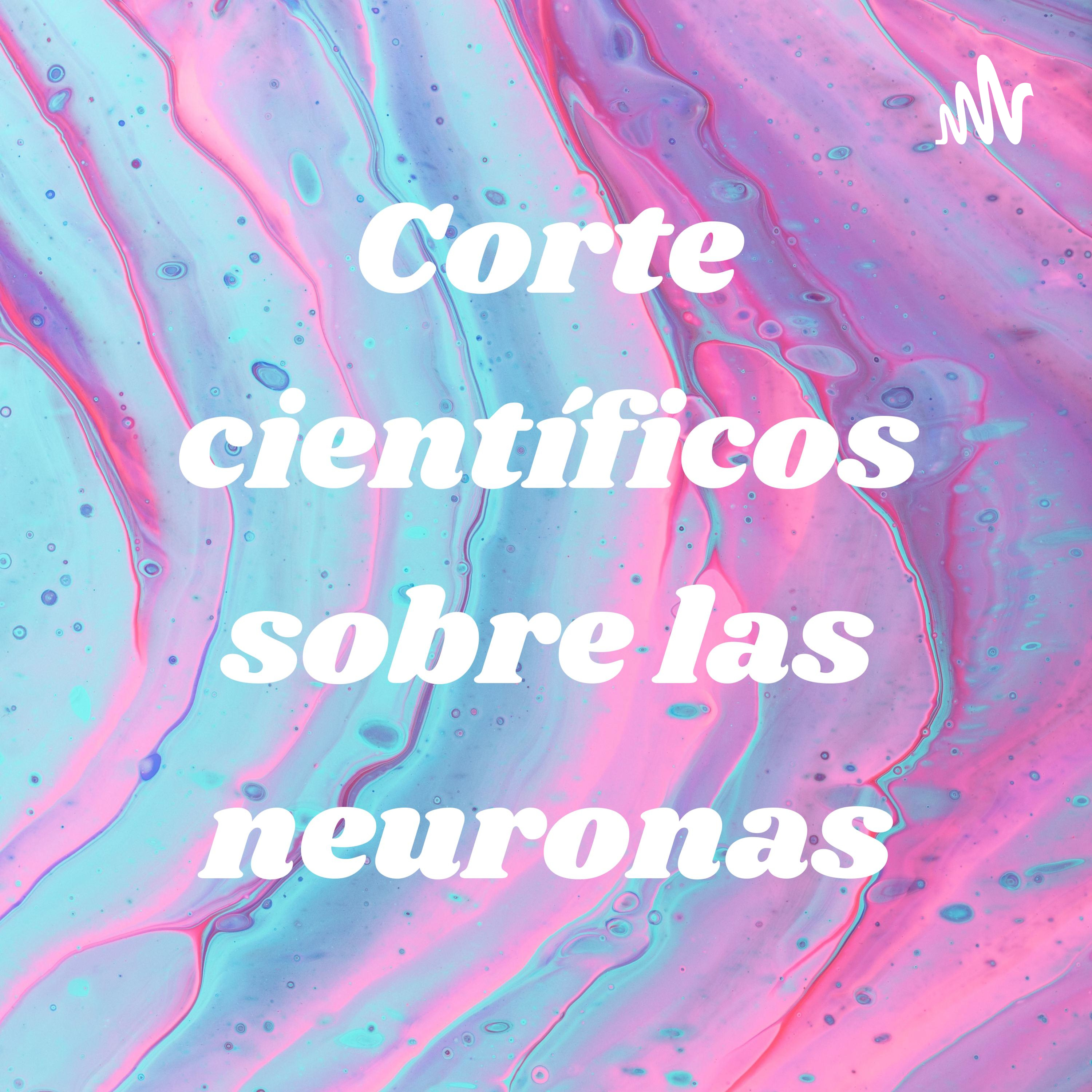 Corte científicos sobre las neuronas