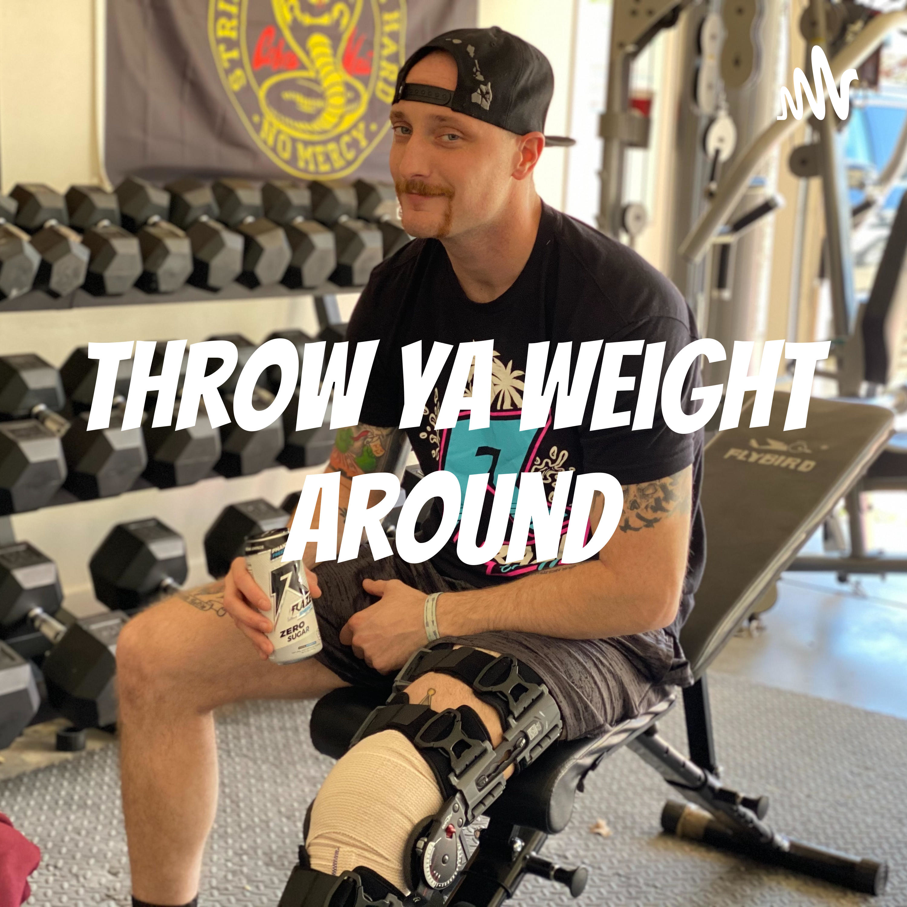 Throw Ya Weight Around podcast artwork