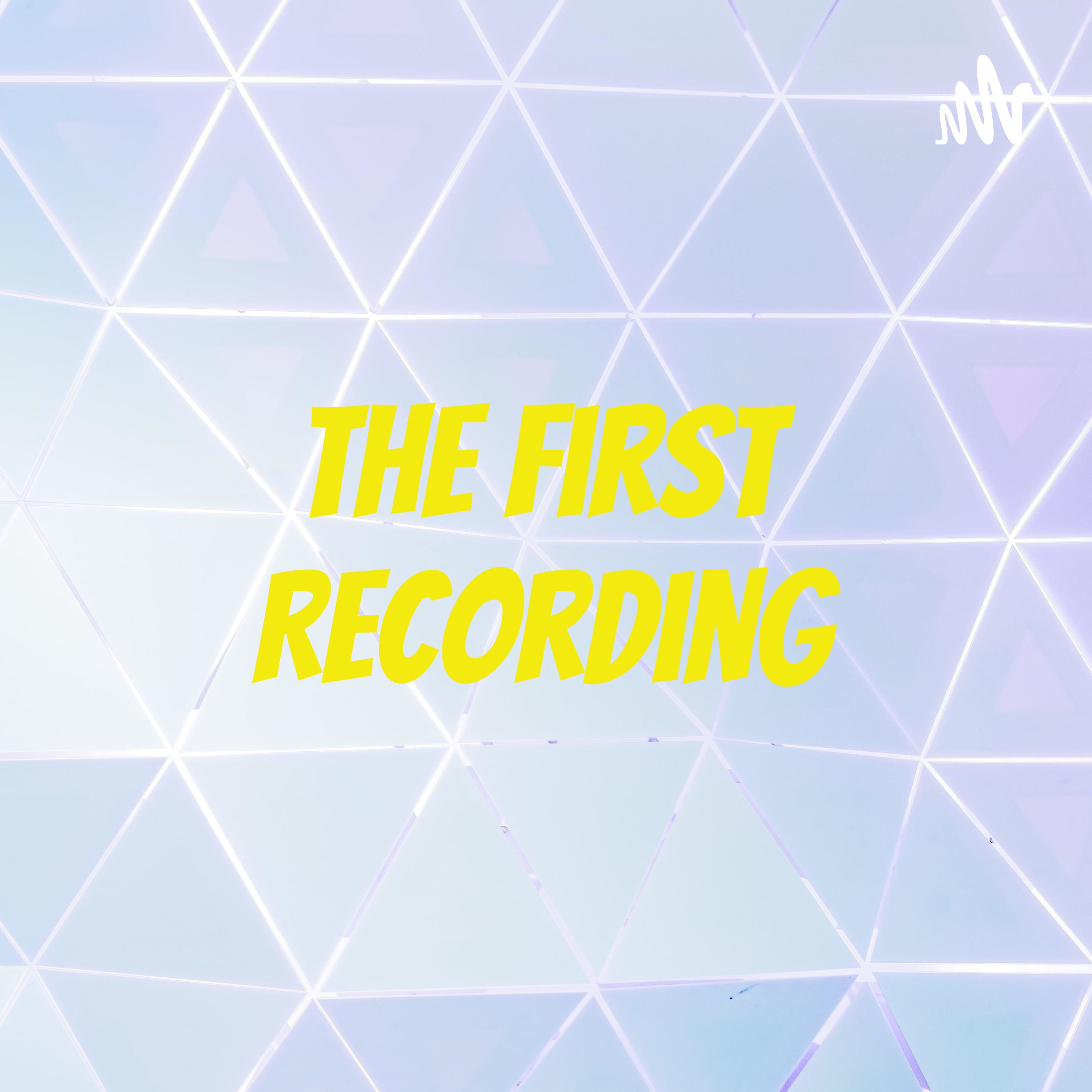The First Recording
