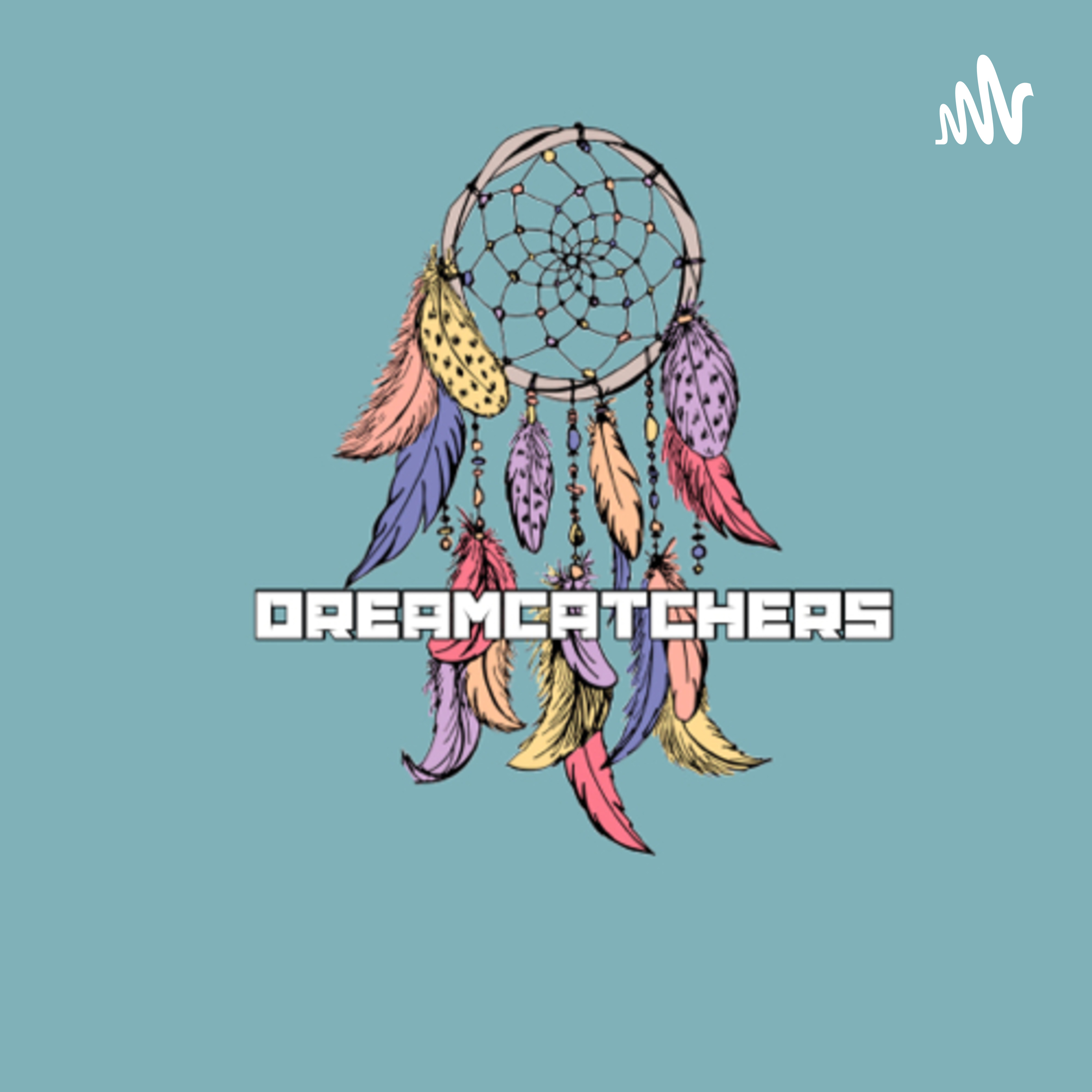Dreamcatchers podcast artwork
