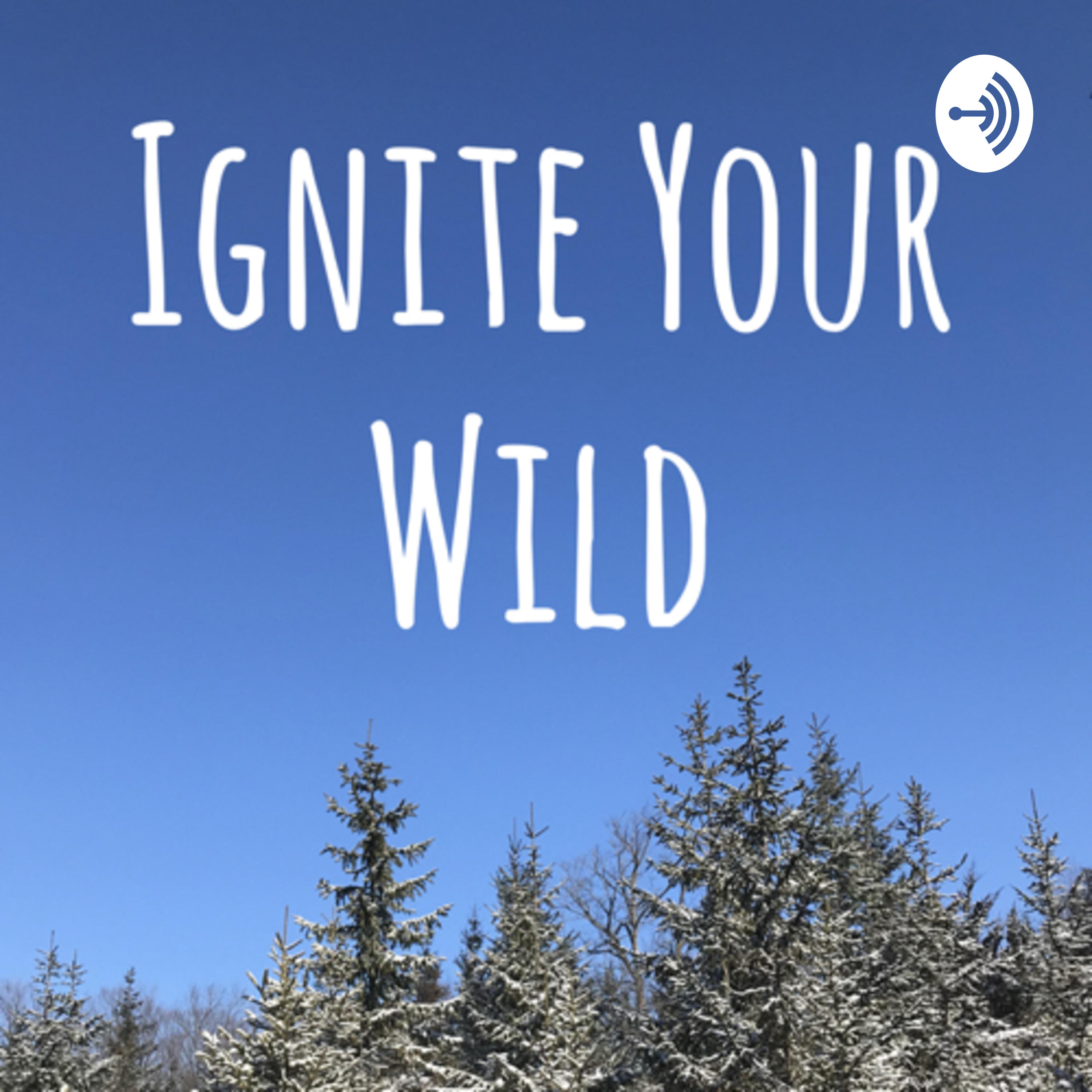 Ignite Your Wild