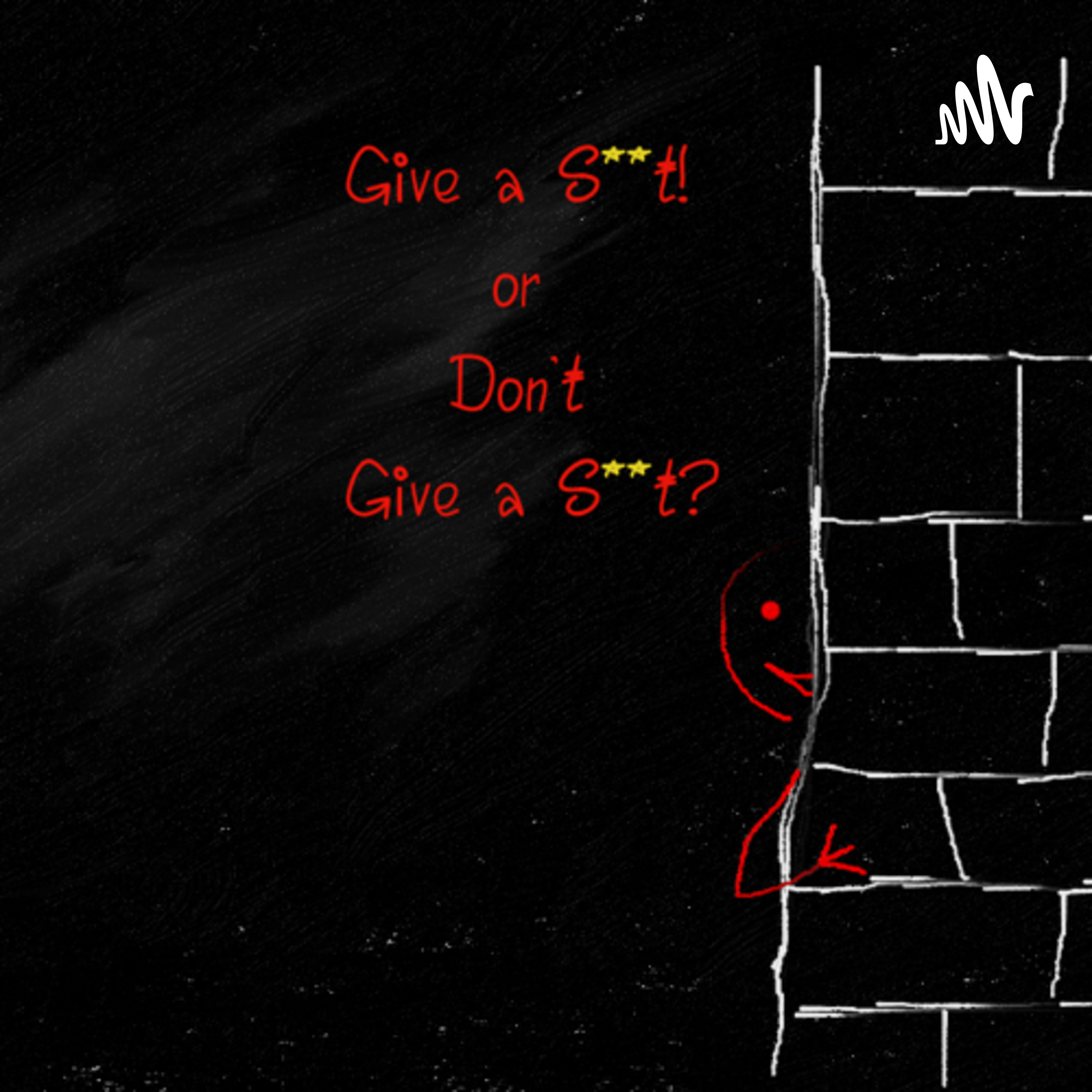 Give a S**t! or Don’t Give a S**t?