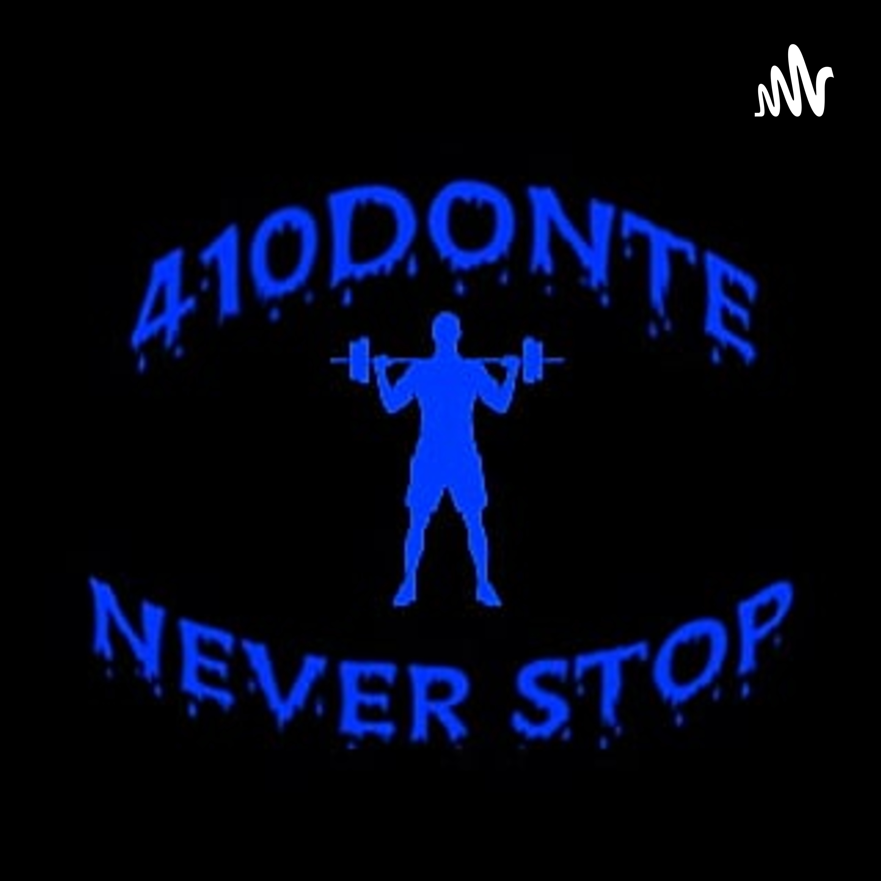 410 Donte Never Stop