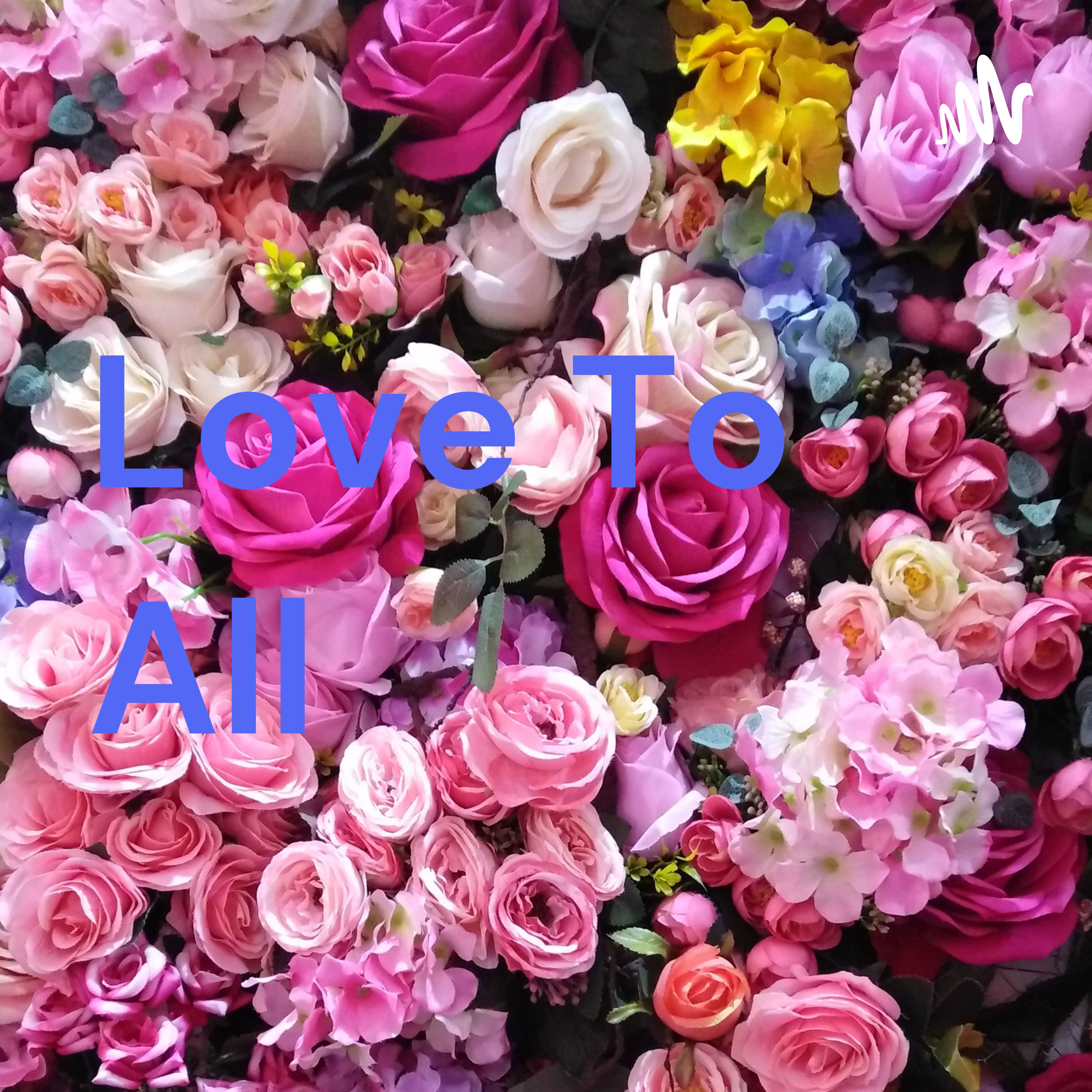 Love To All