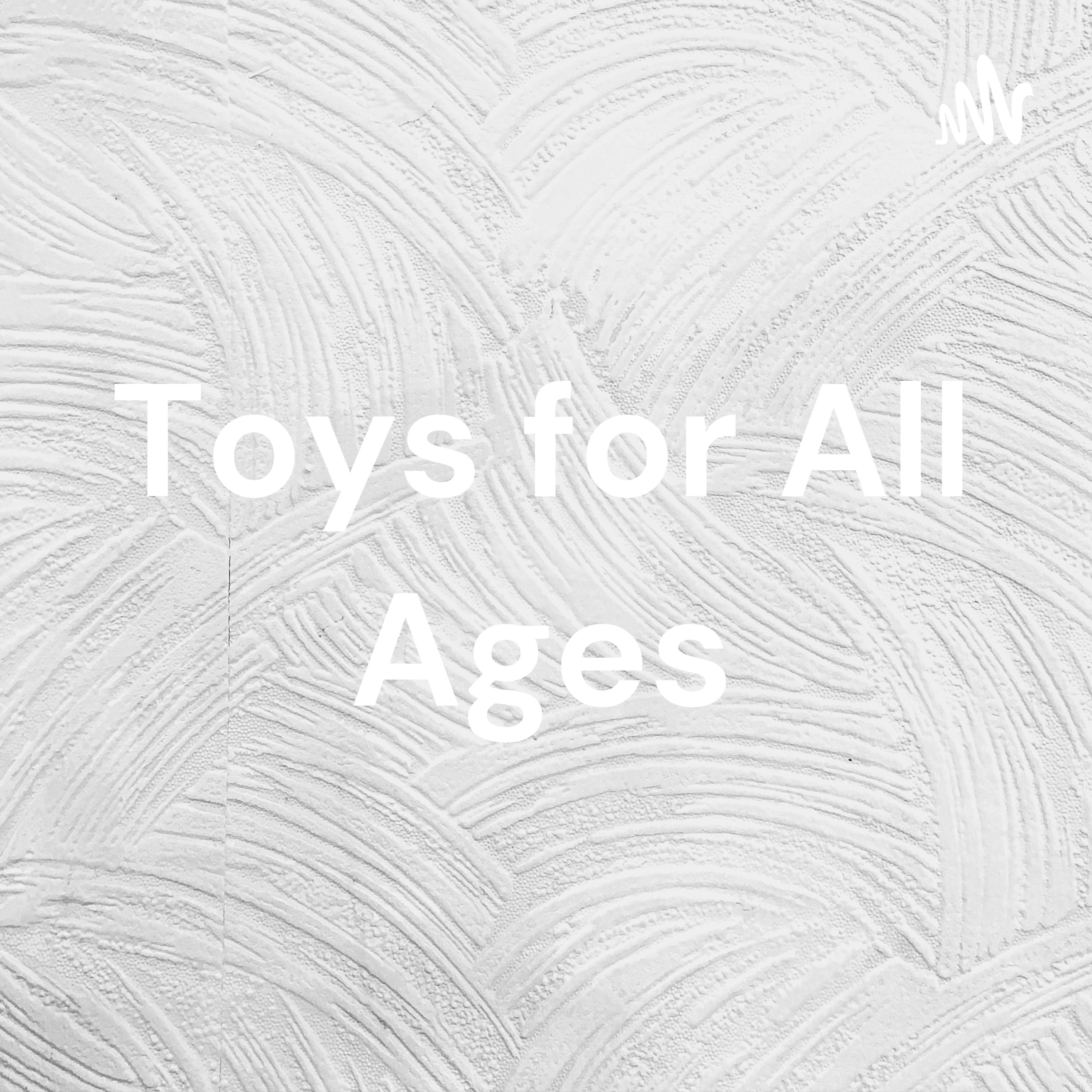 Toys for All Ages