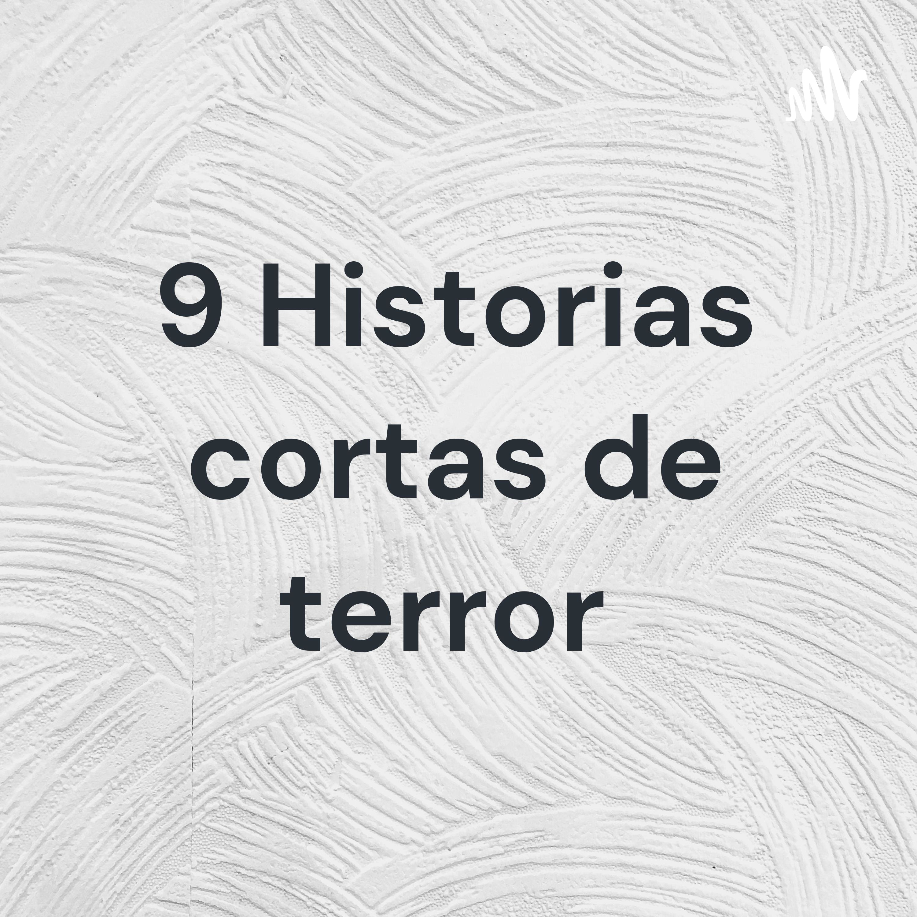9 Historias cortas de terror 