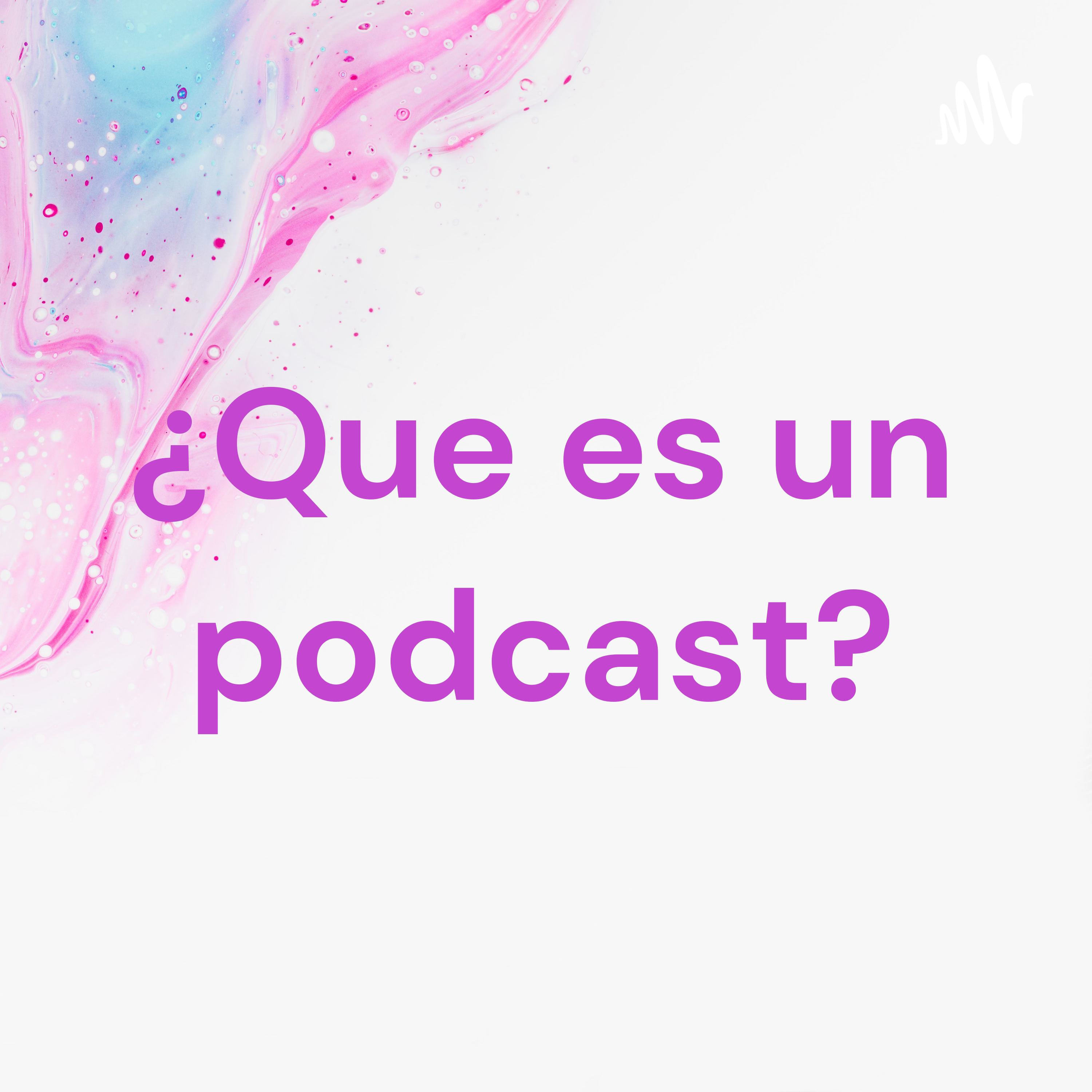 ¿Que es un podcast? cover art