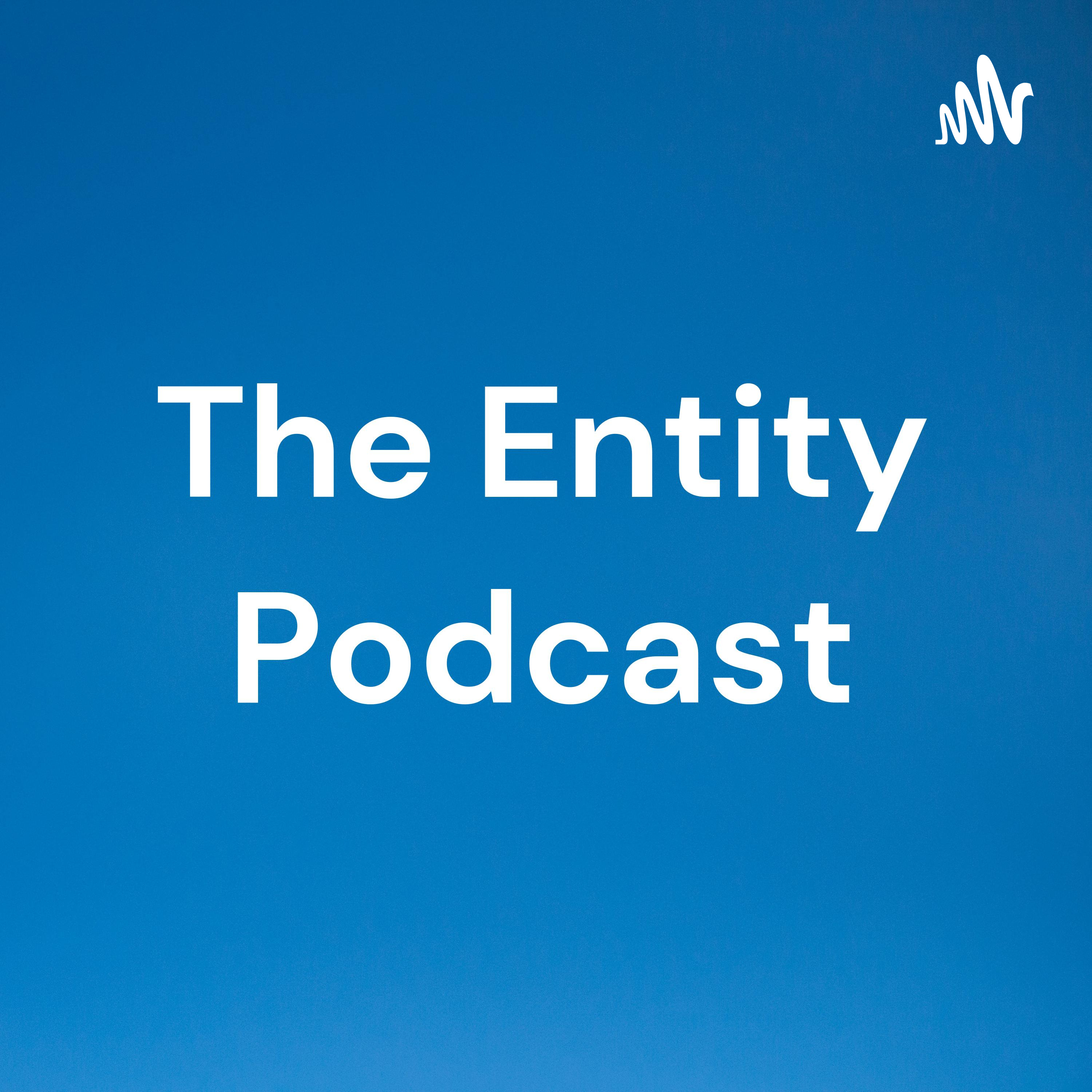 The Entity Podcast