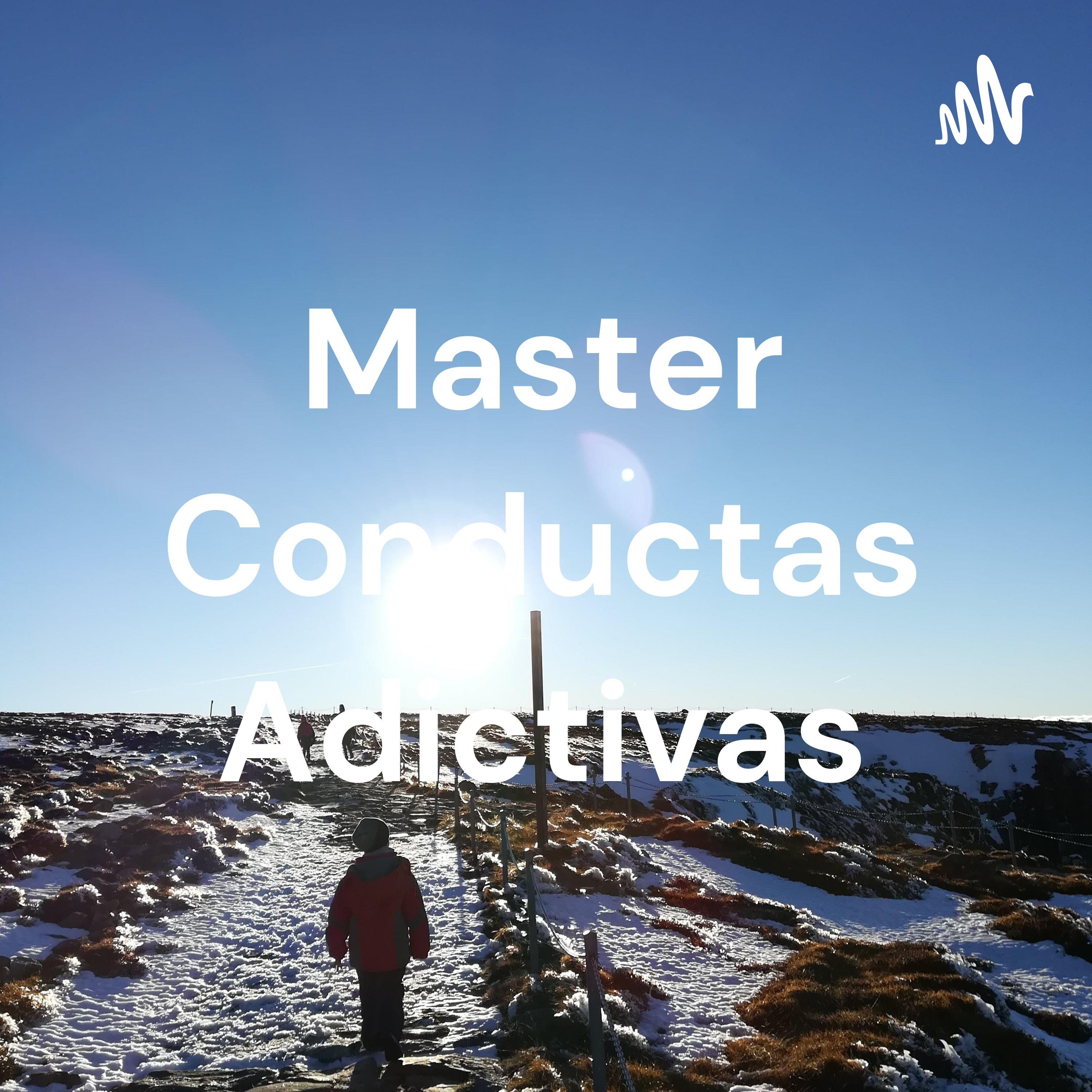 Master Conductas Adictivas podcast artwork