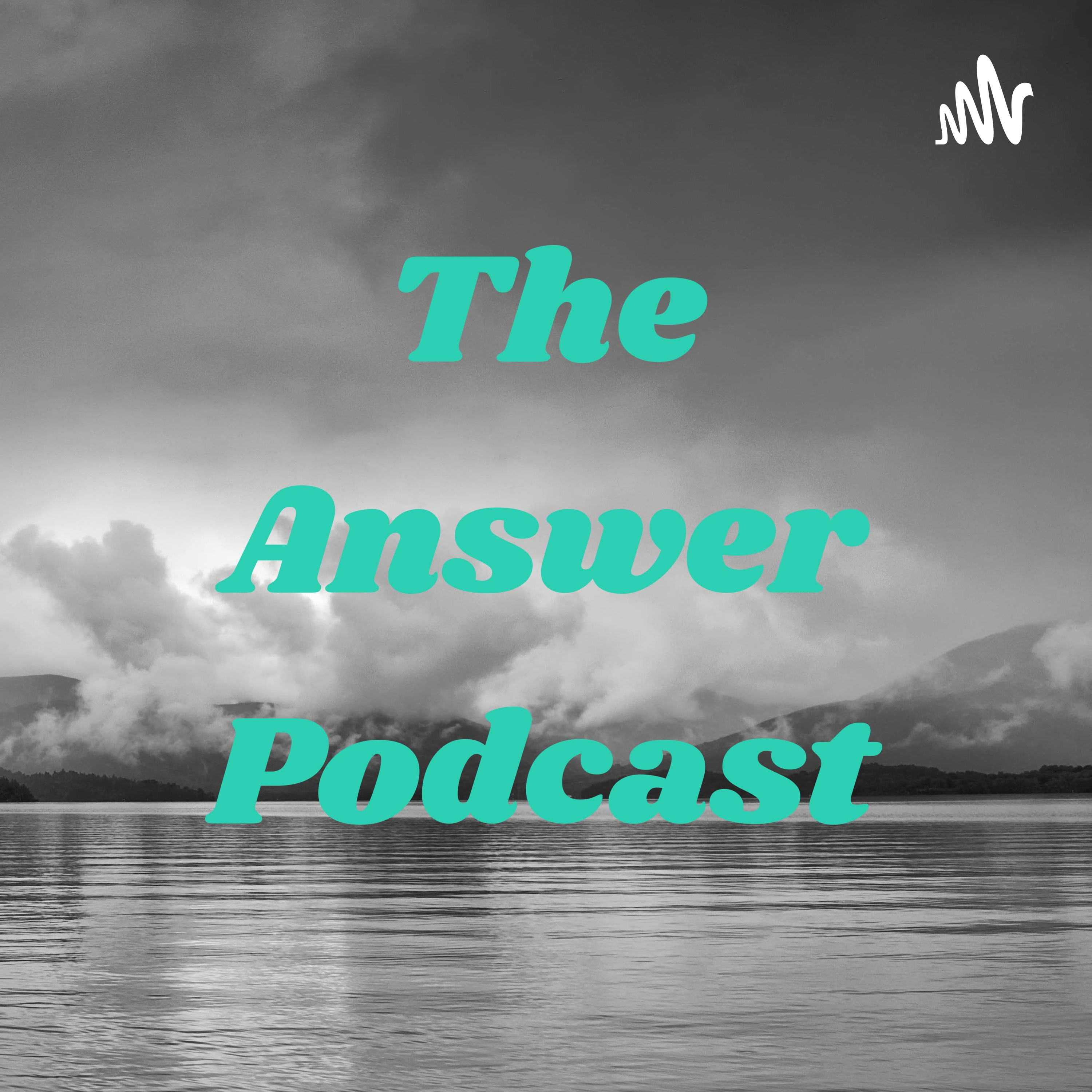 The Answer Podcast