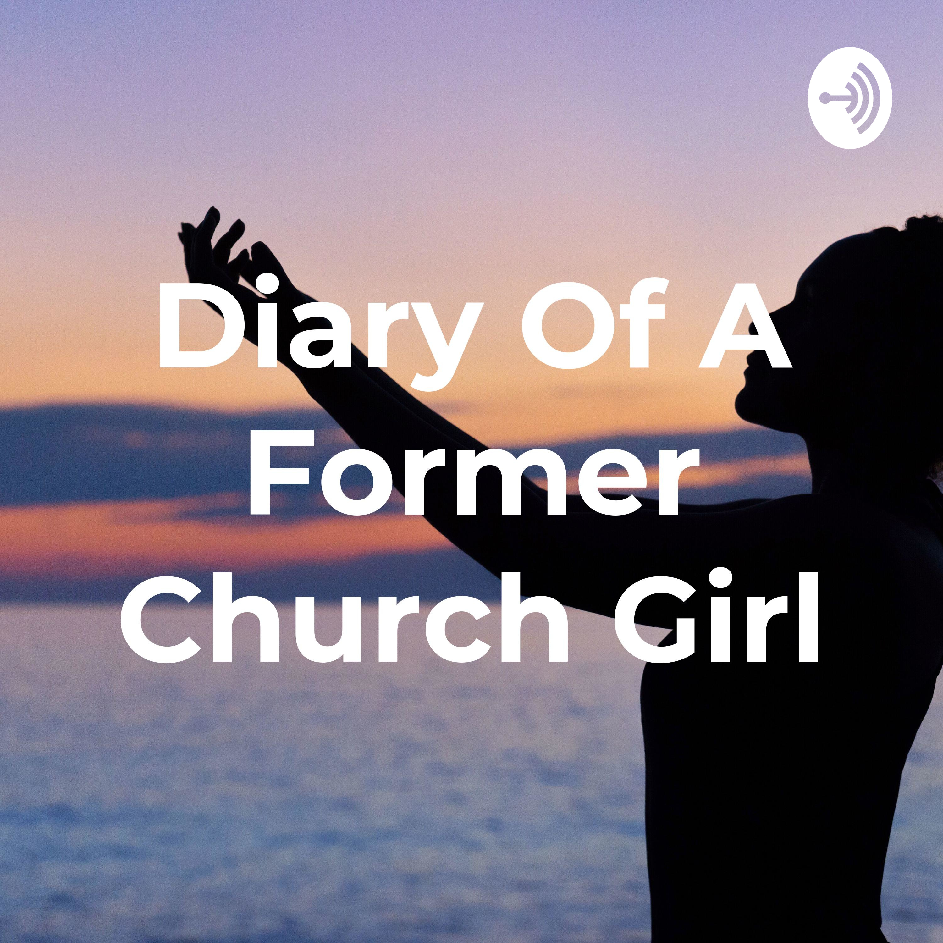Diary Of A Former Church Girl