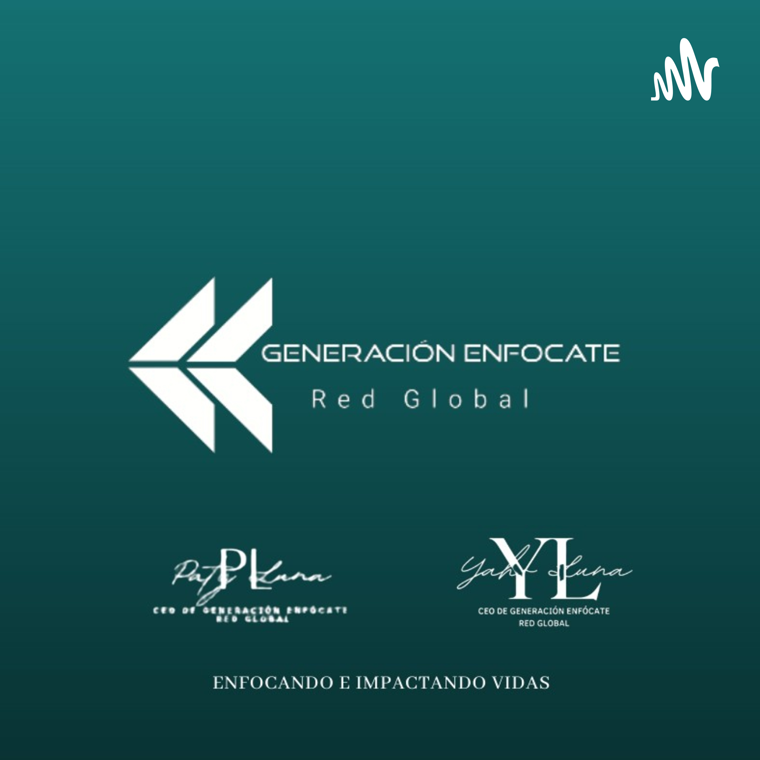 TIEMPO DE PODCAST Generación Enfócate Red Global