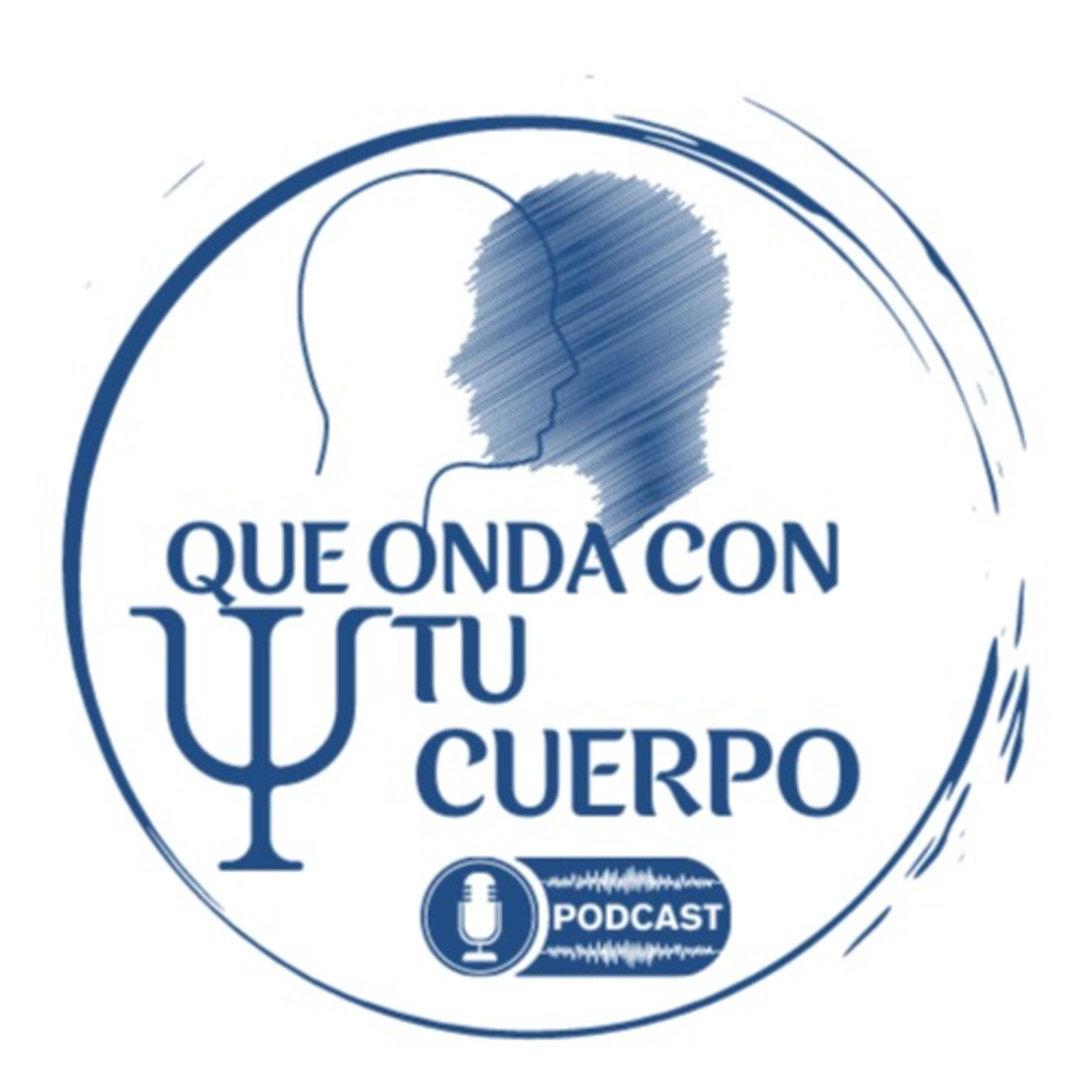 Que Onda COn Tu Cuerpo Podcast