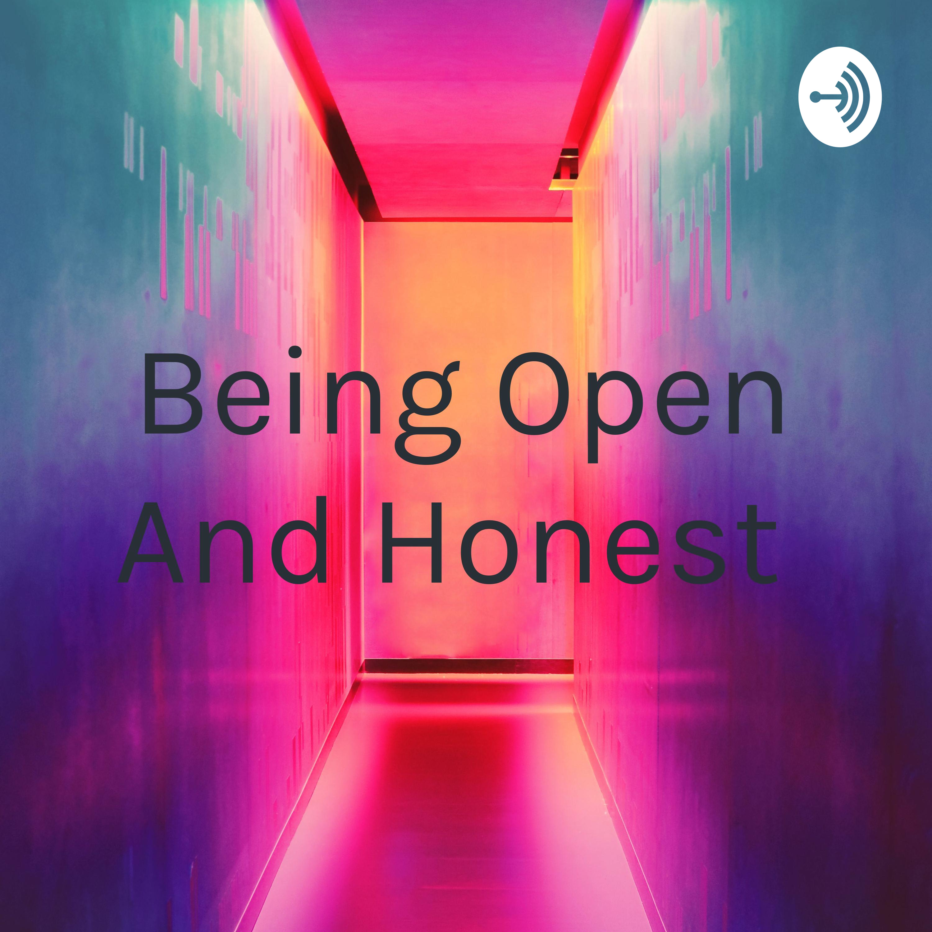 Being Open And Honest 