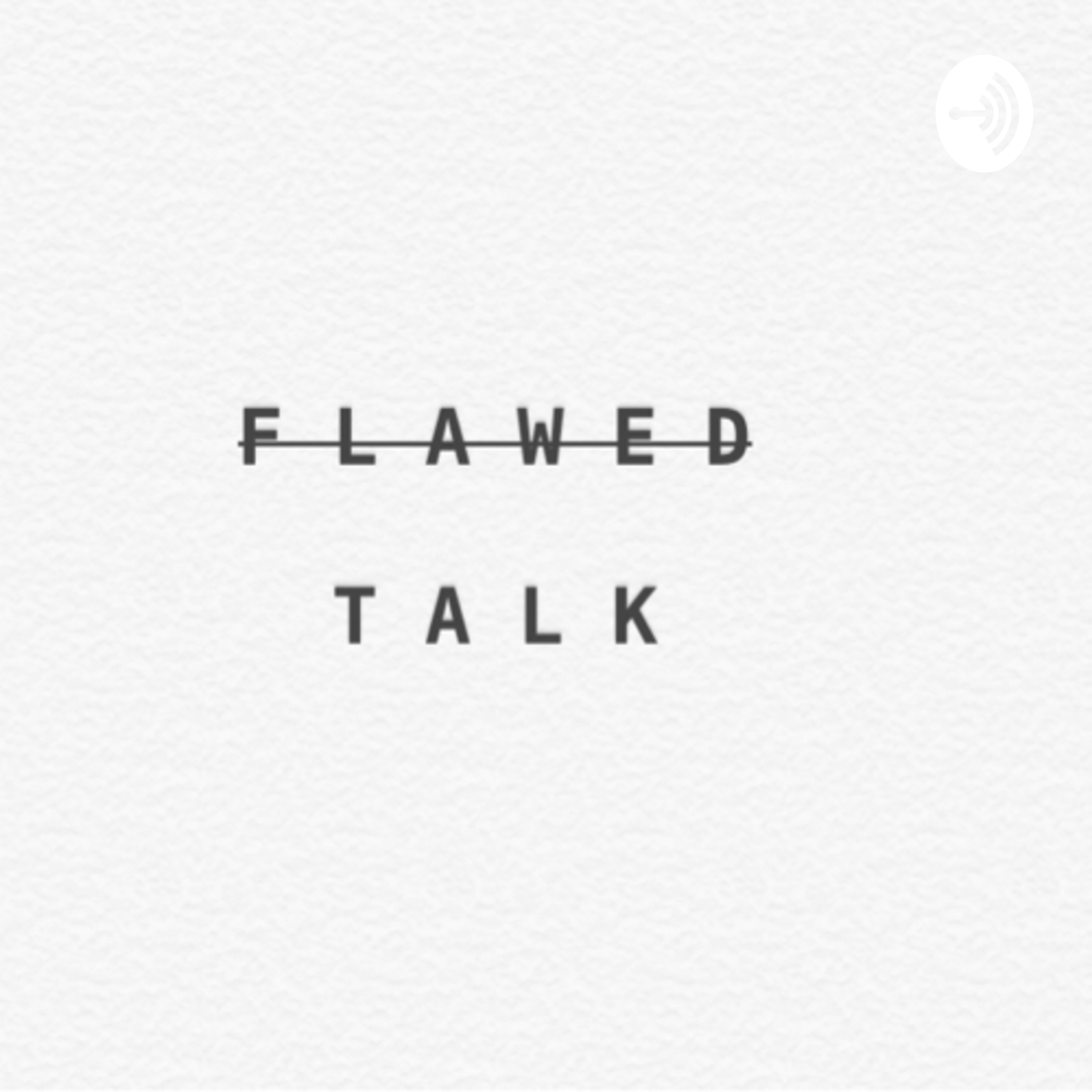 Flawed Talk