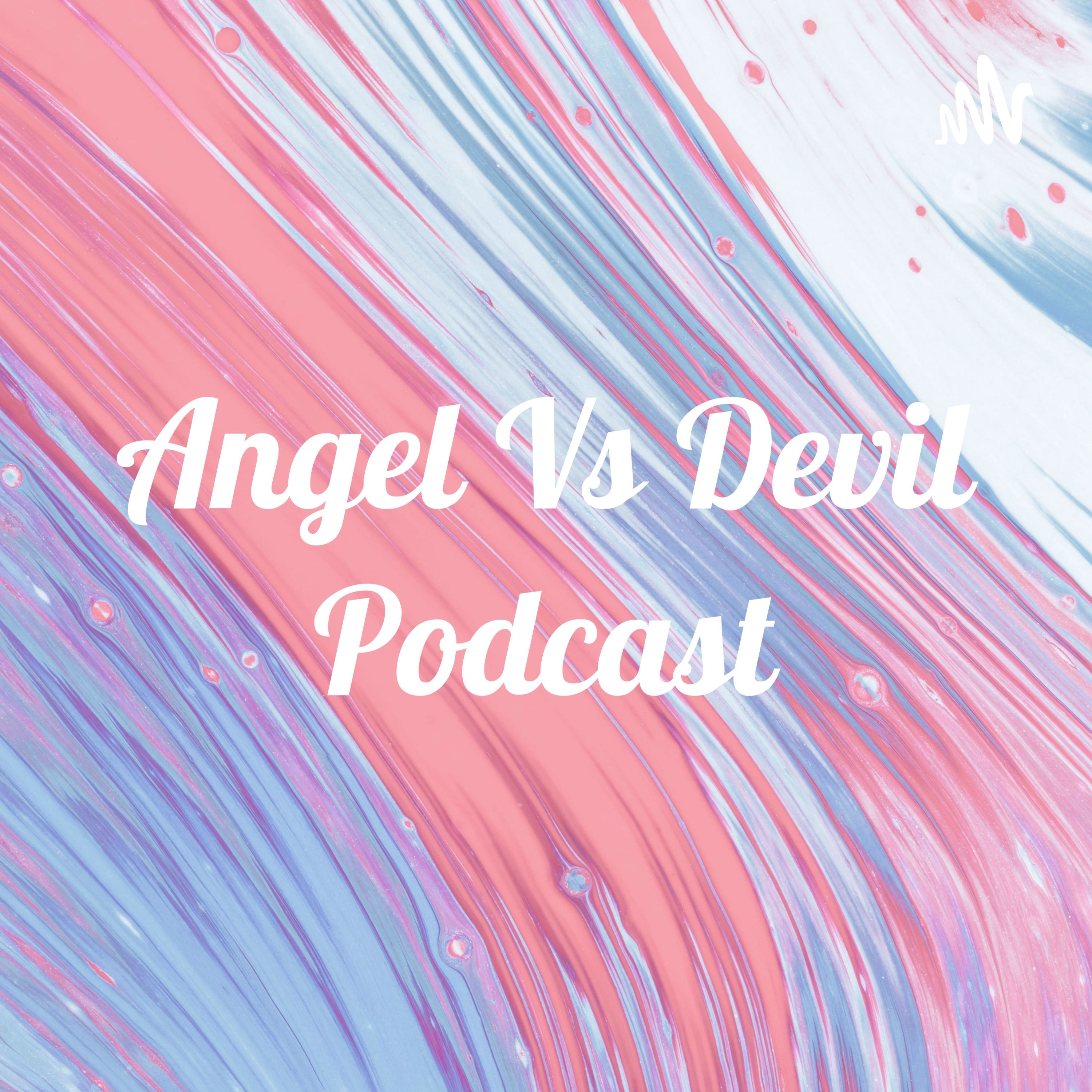 Angel Vs Devil Podcast